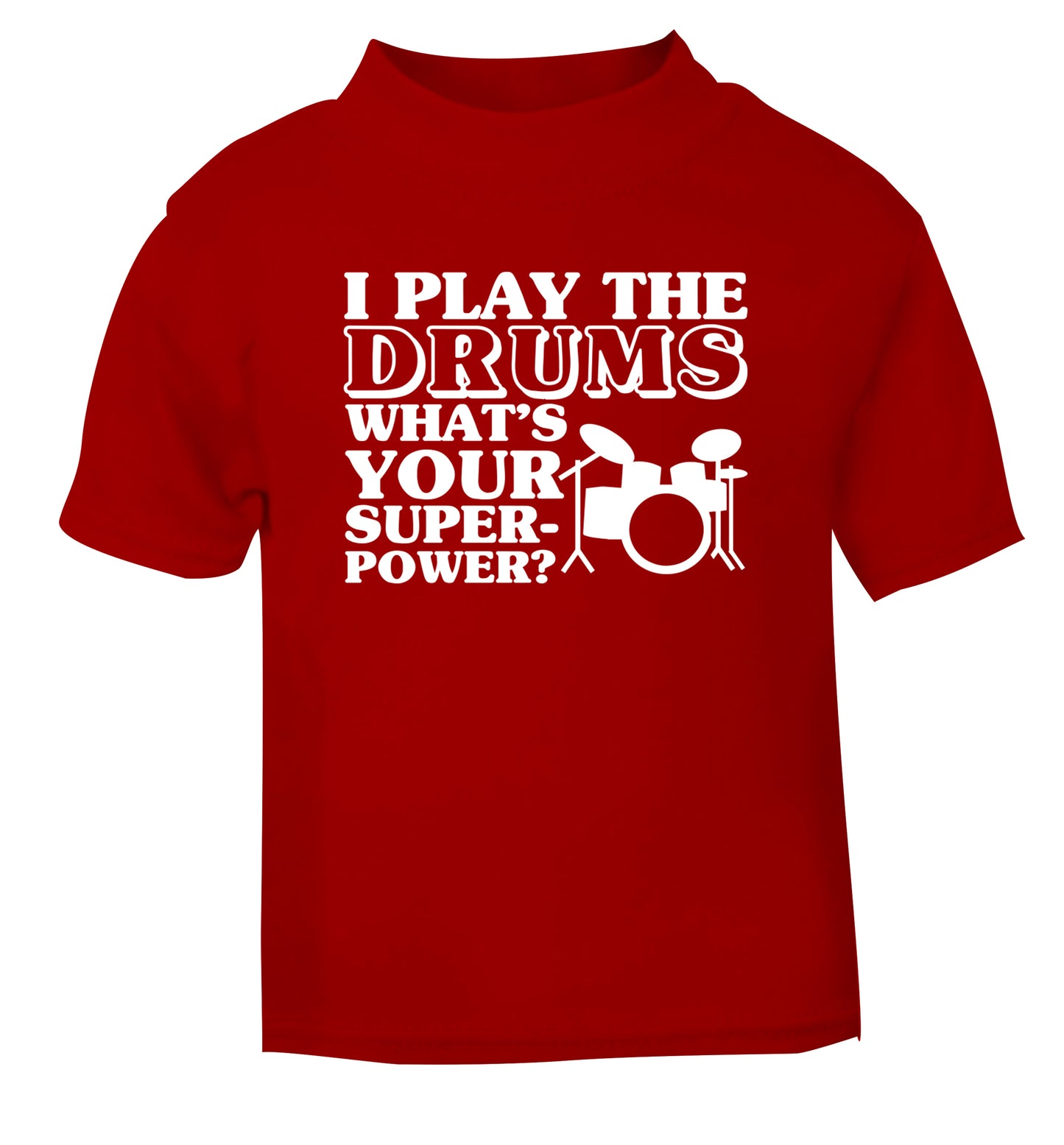 I play the drums what's your superpower? red Baby Toddler Tshirt 2 Years