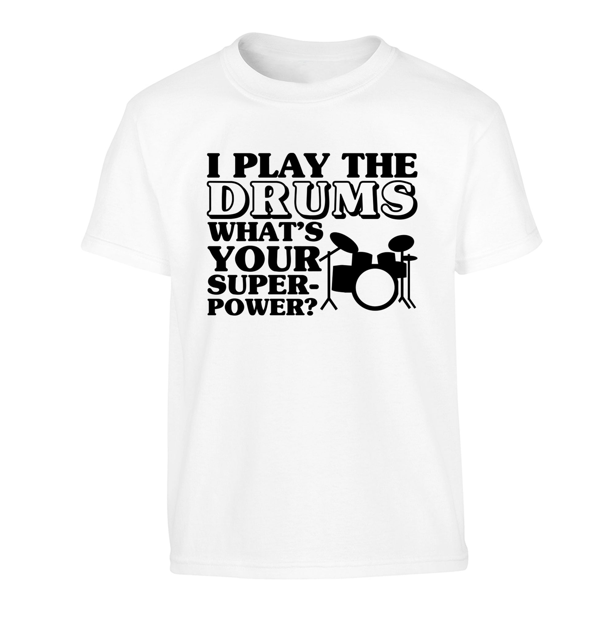 I play the drums what's your superpower? Children's white Tshirt 12-14 Years