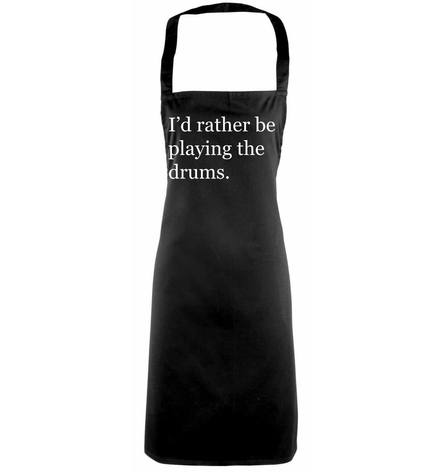 I'd rather be playing the drums black apron