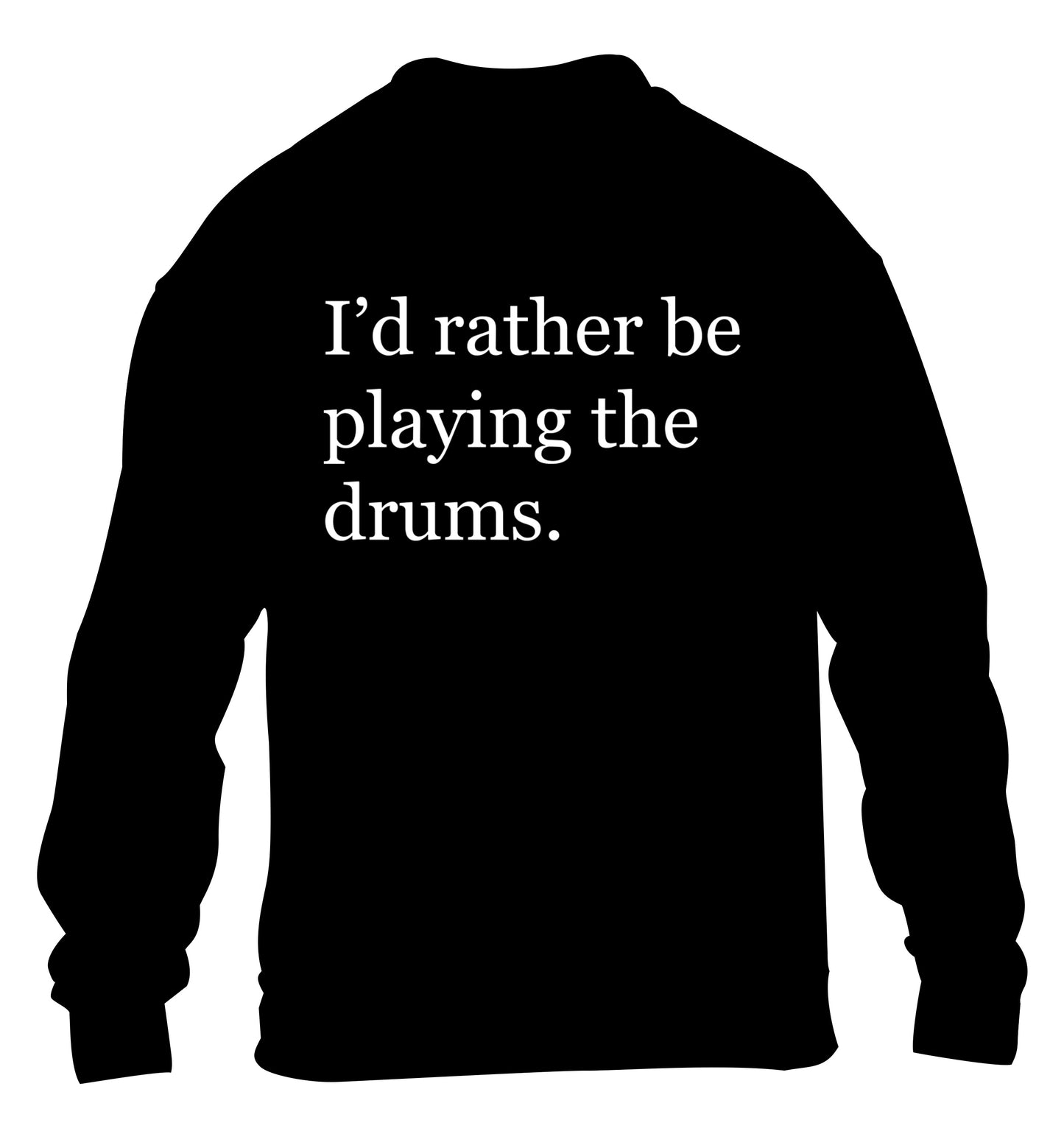 I'd rather be playing the drums children's black sweater 12-14 Years
