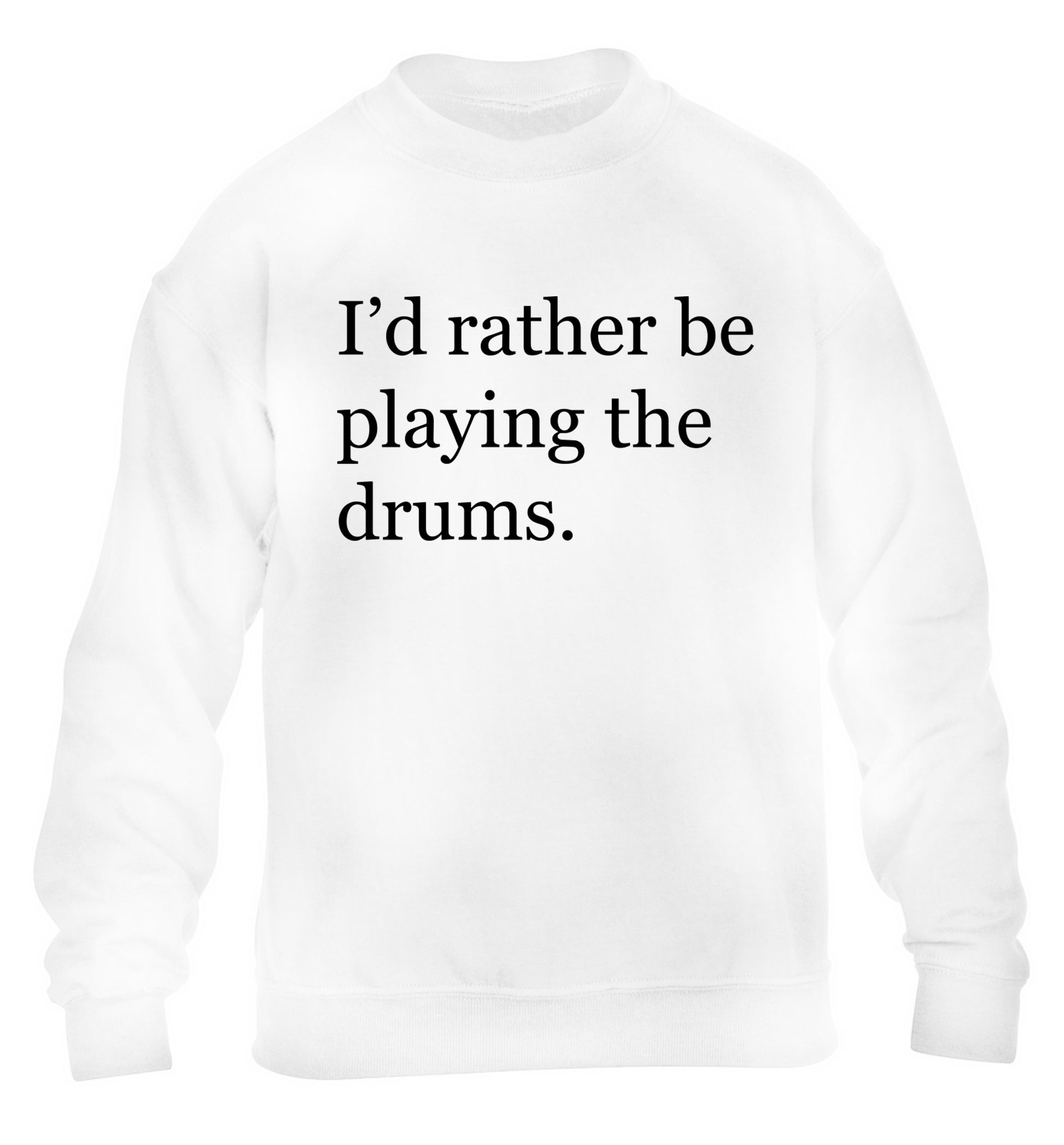 I'd rather be playing the drums children's white sweater 12-14 Years