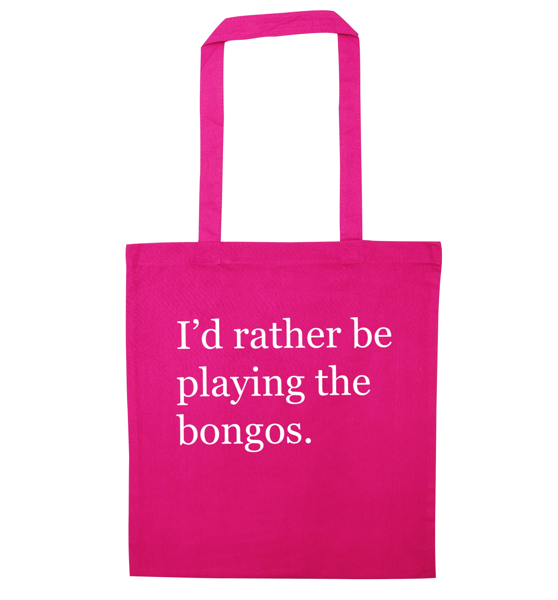 I'd rather be playing the bongos pink tote bag