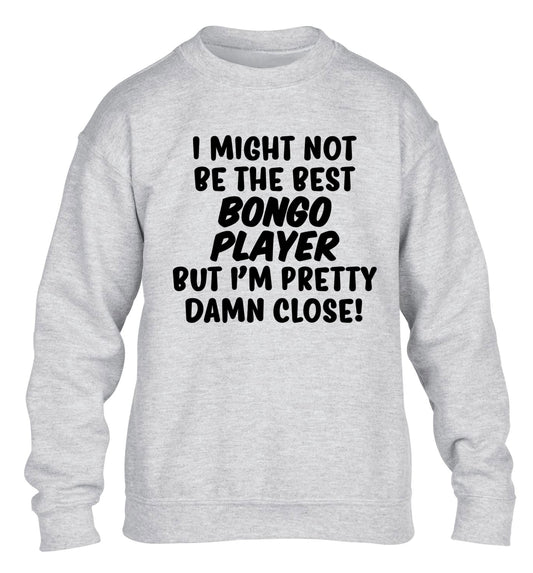 I might not be the best bongo player but I'm pretty close! children's grey sweater 12-14 Years