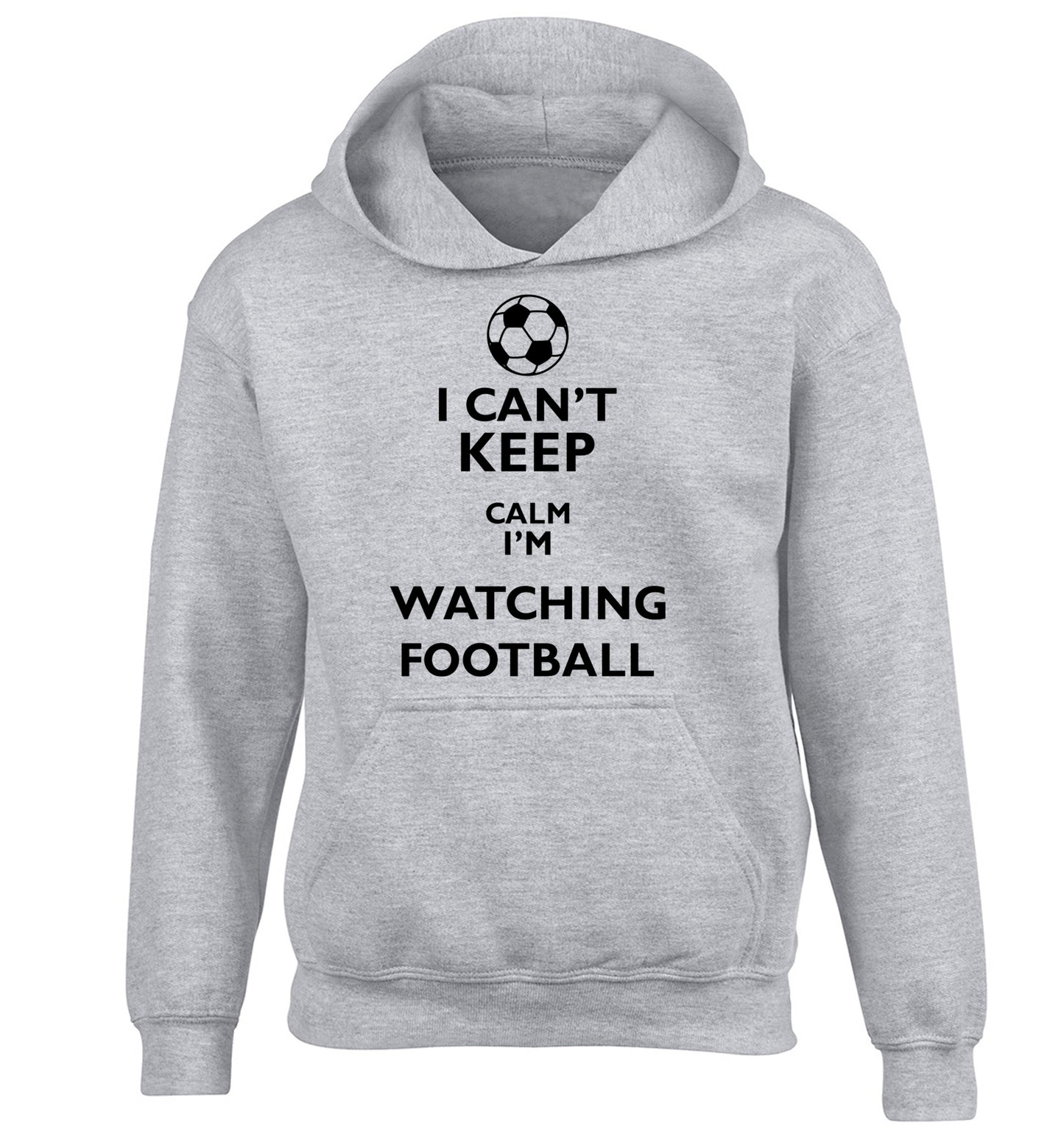 I can't keep calm I'm watching the football children's grey hoodie 12-14 Years