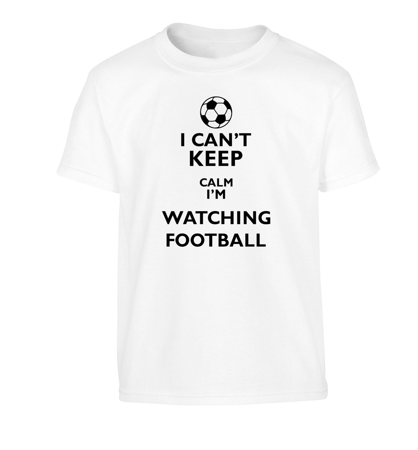 I can't keep calm I'm watching the football Children's white Tshirt 12-14 Years