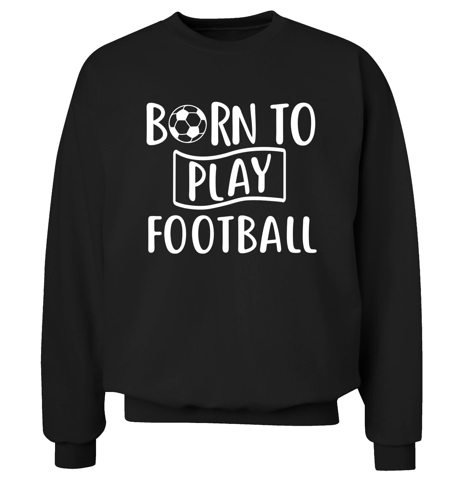 Born to play football Adult's unisexblack Sweater 2XL