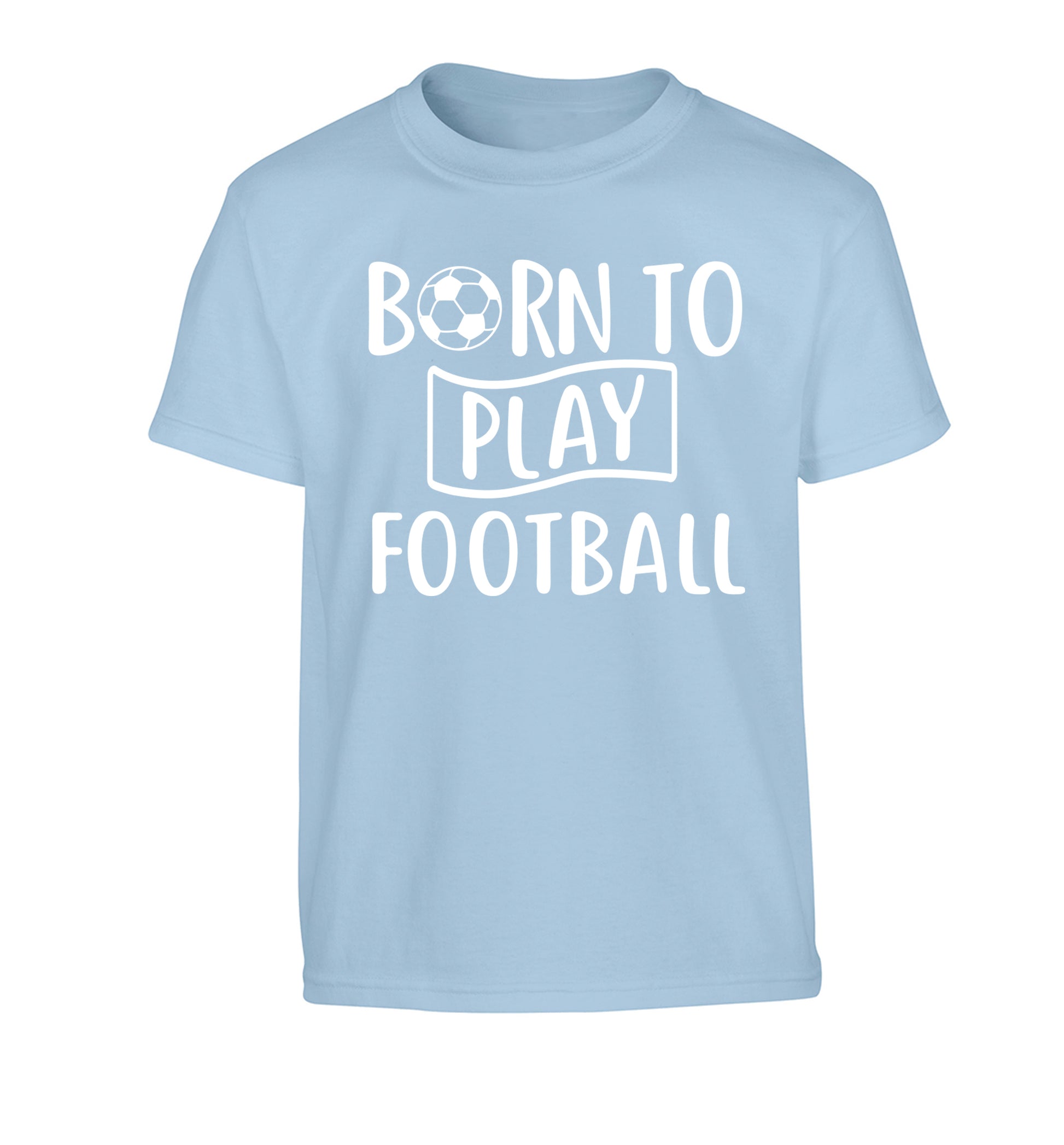 Born to play football Children's light blue Tshirt 12-14 Years