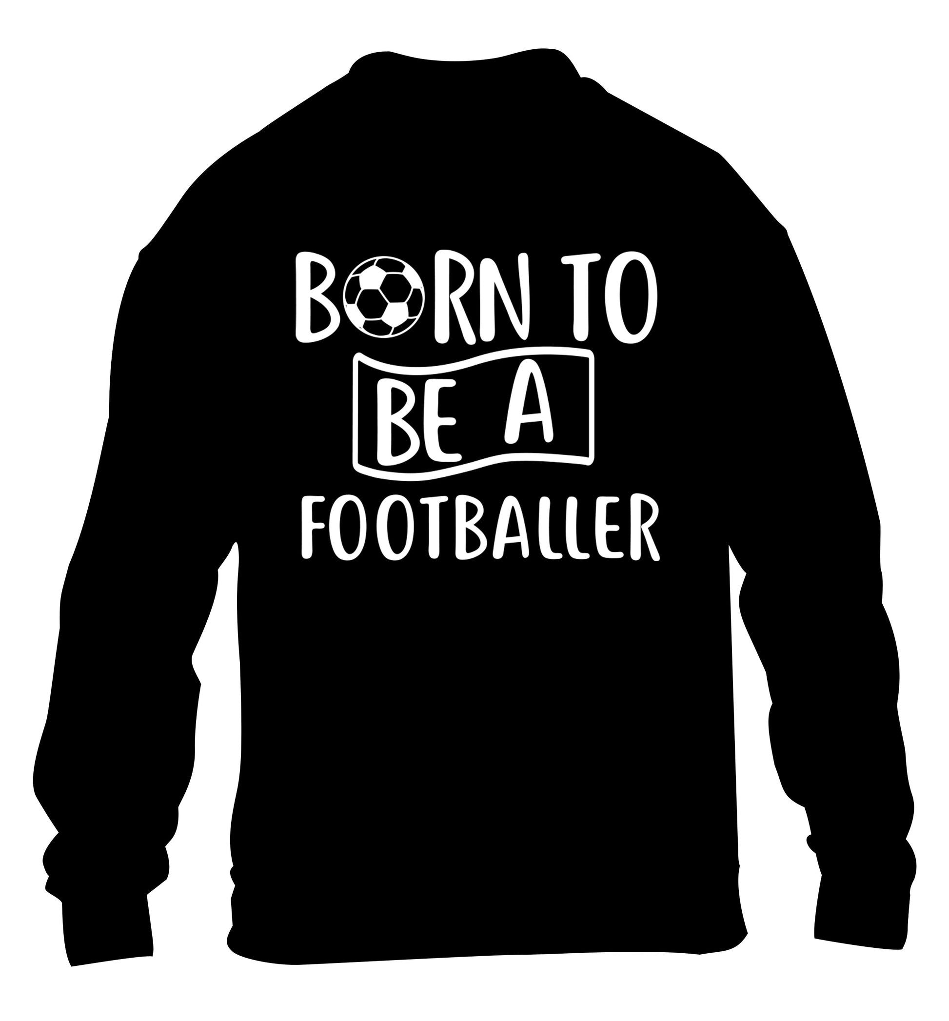 Born to be a footballer children's black sweater 12-14 Years