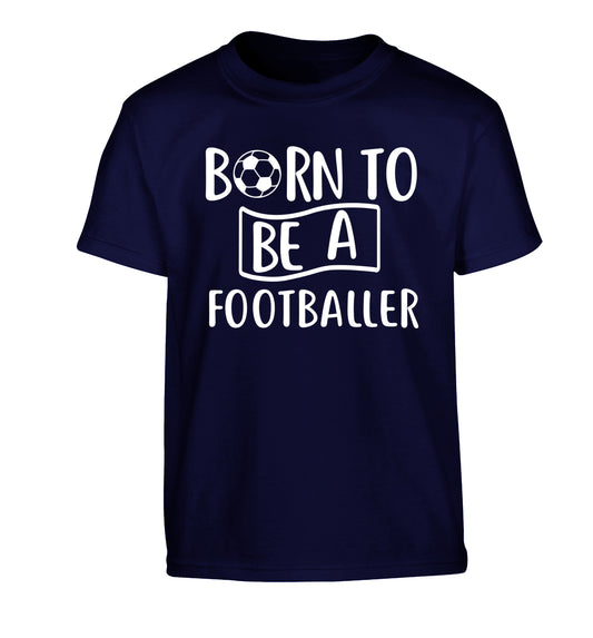 Born to be a footballer Children's navy Tshirt 12-14 Years