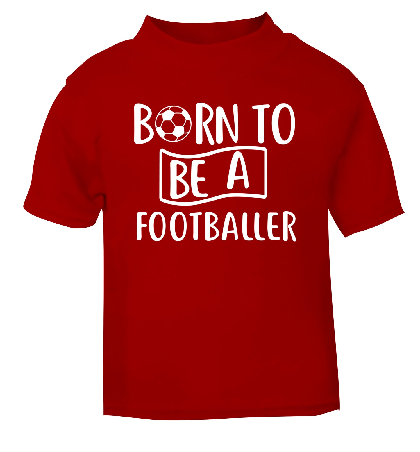 Born to be a footballer red Baby Toddler Tshirt 2 Years