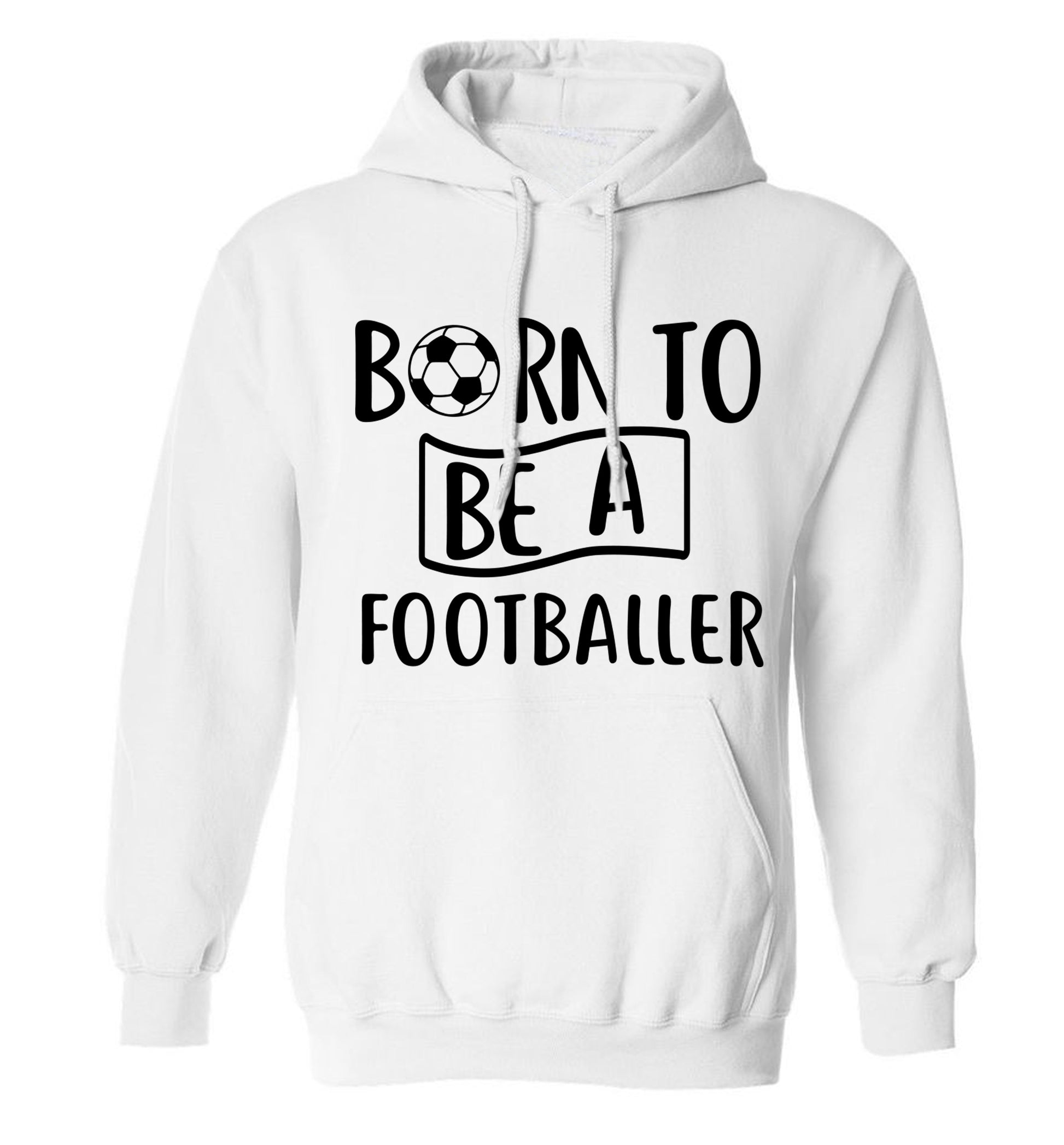 Born to be a footballer adults unisexwhite hoodie 2XL