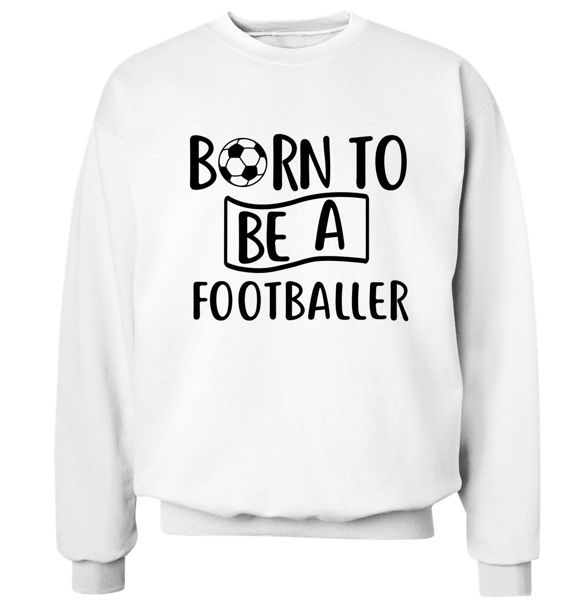 Born to be a footballer Adult's unisexwhite Sweater 2XL