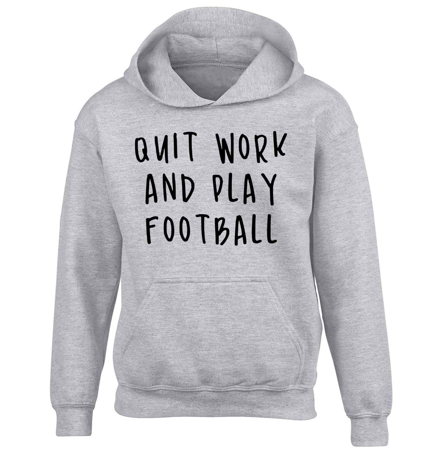 Quit work play football children's grey hoodie 12-14 Years