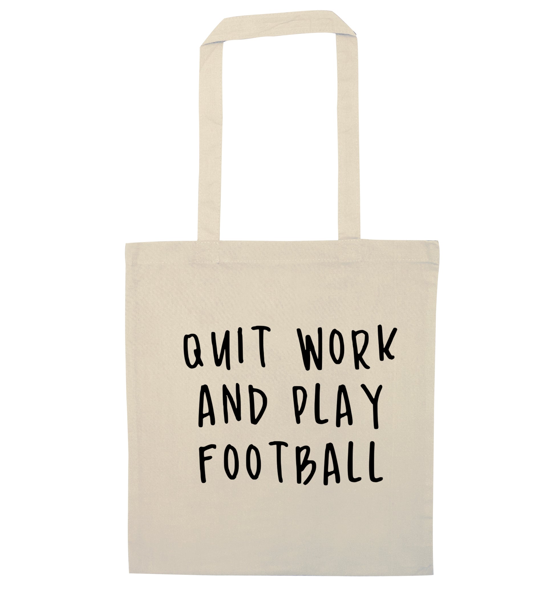 Quit work play football natural tote bag