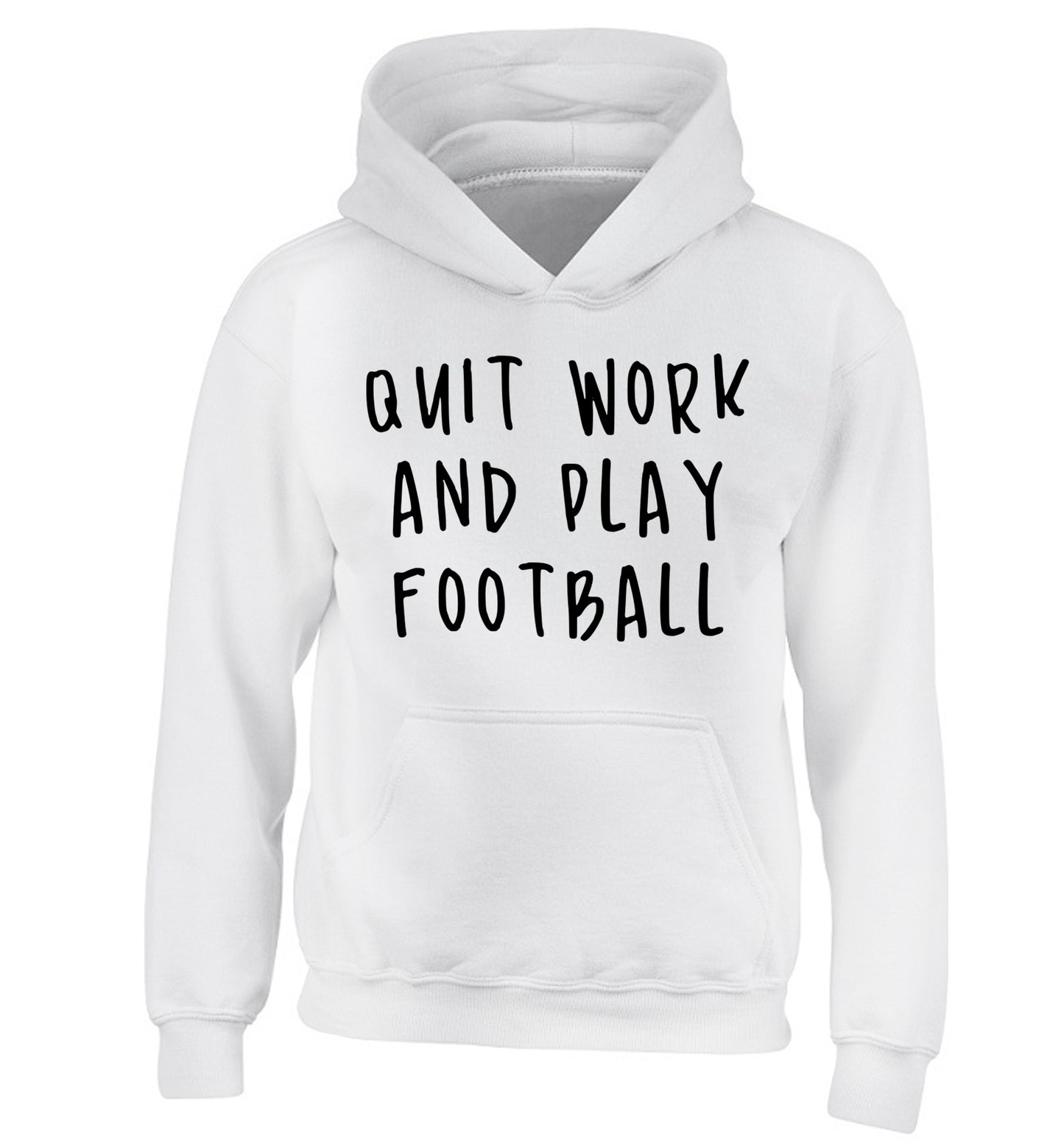 Quit work play football children's white hoodie 12-14 Years