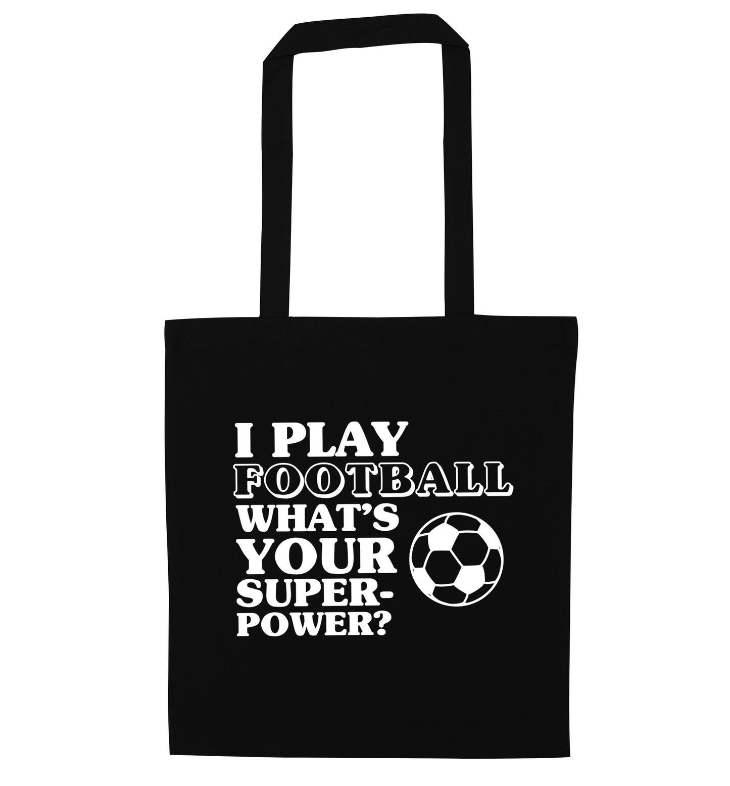 I play football what's your superpower? black tote bag