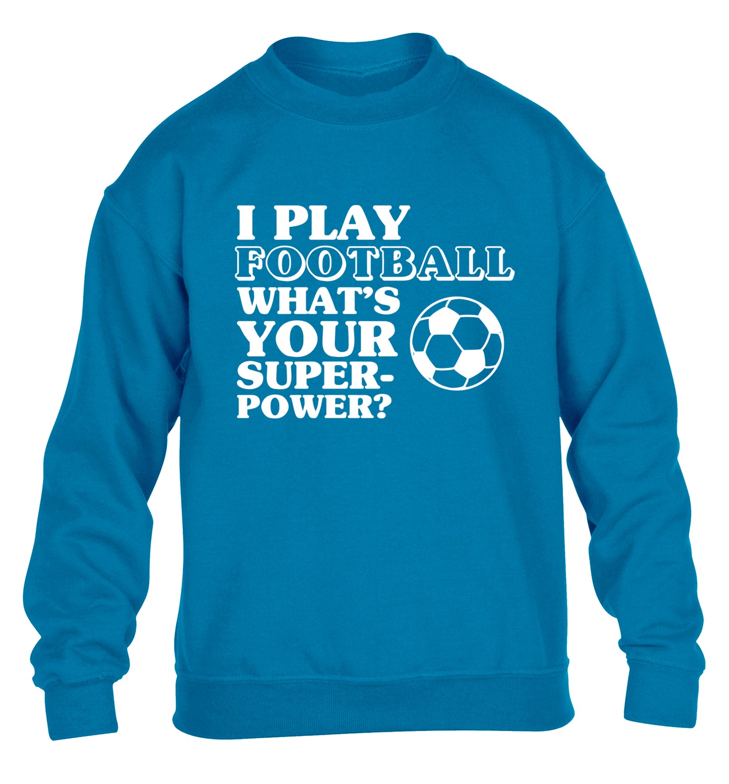 I play football what's your superpower? children's blue sweater 12-14 Years