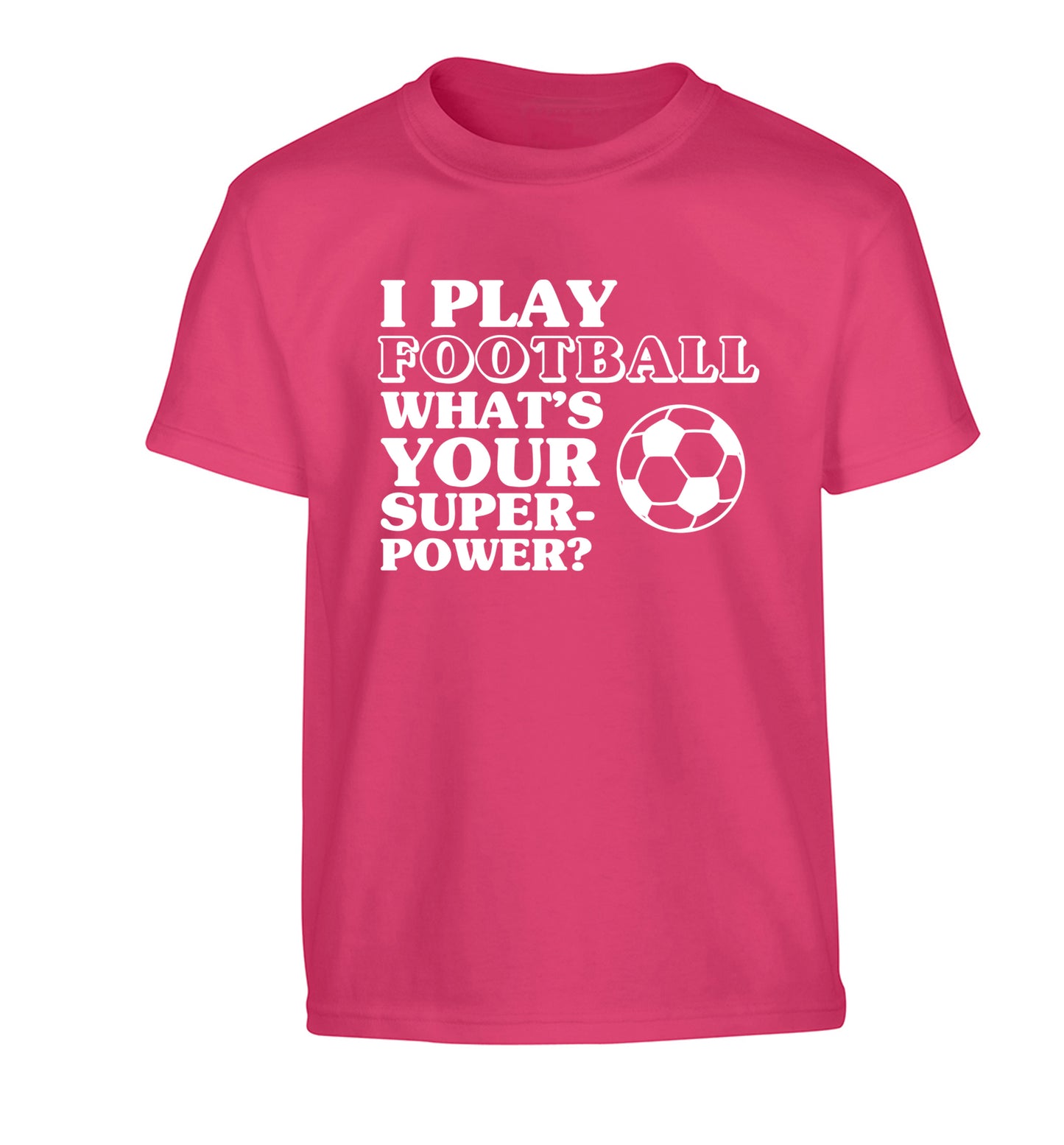 I play football what's your superpower? Children's pink Tshirt 12-14 Years