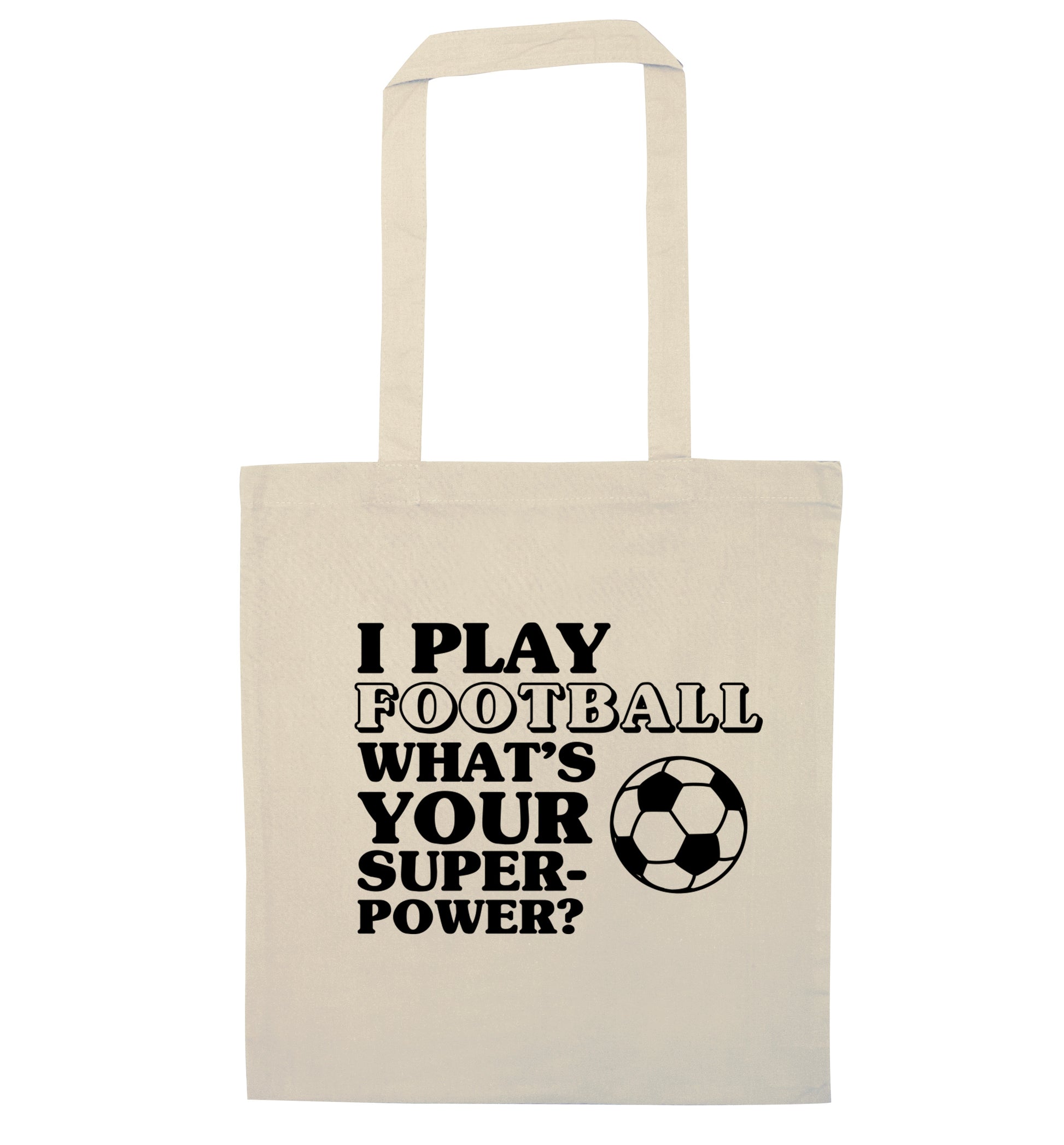 I play football what's your superpower? natural tote bag