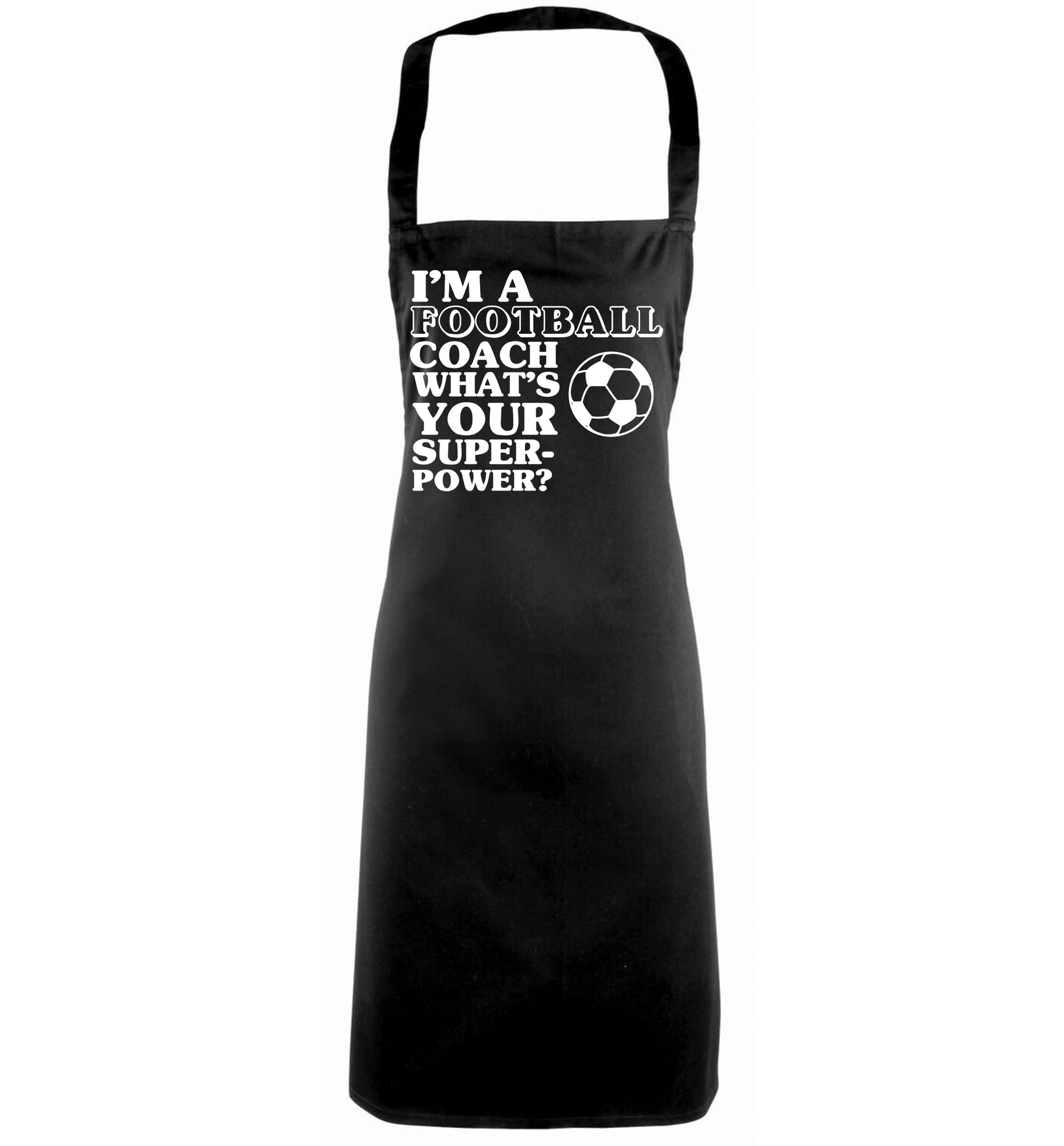 I'm a football coach what's your superpower? black apron