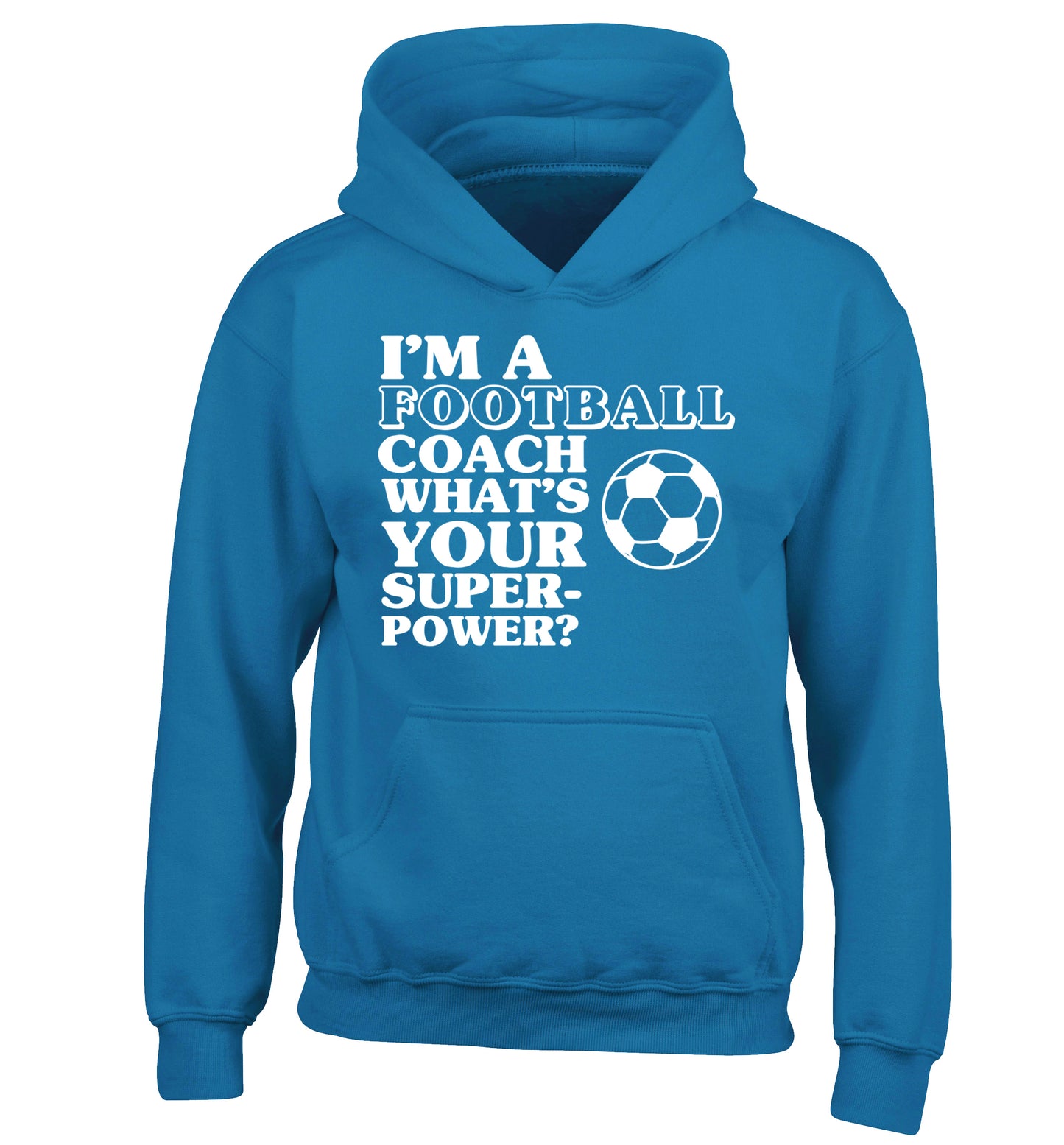 I'm a football coach what's your superpower? children's blue hoodie 12-14 Years