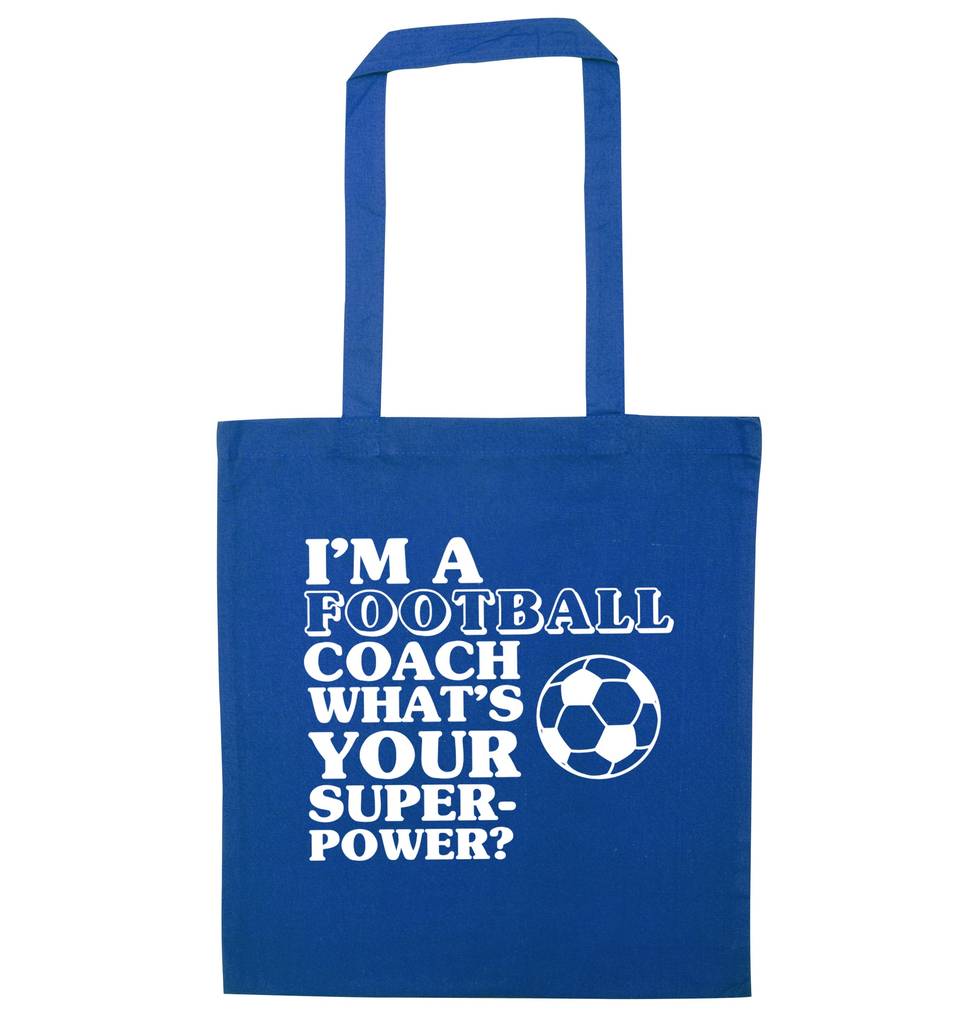 I'm a football coach what's your superpower? blue tote bag
