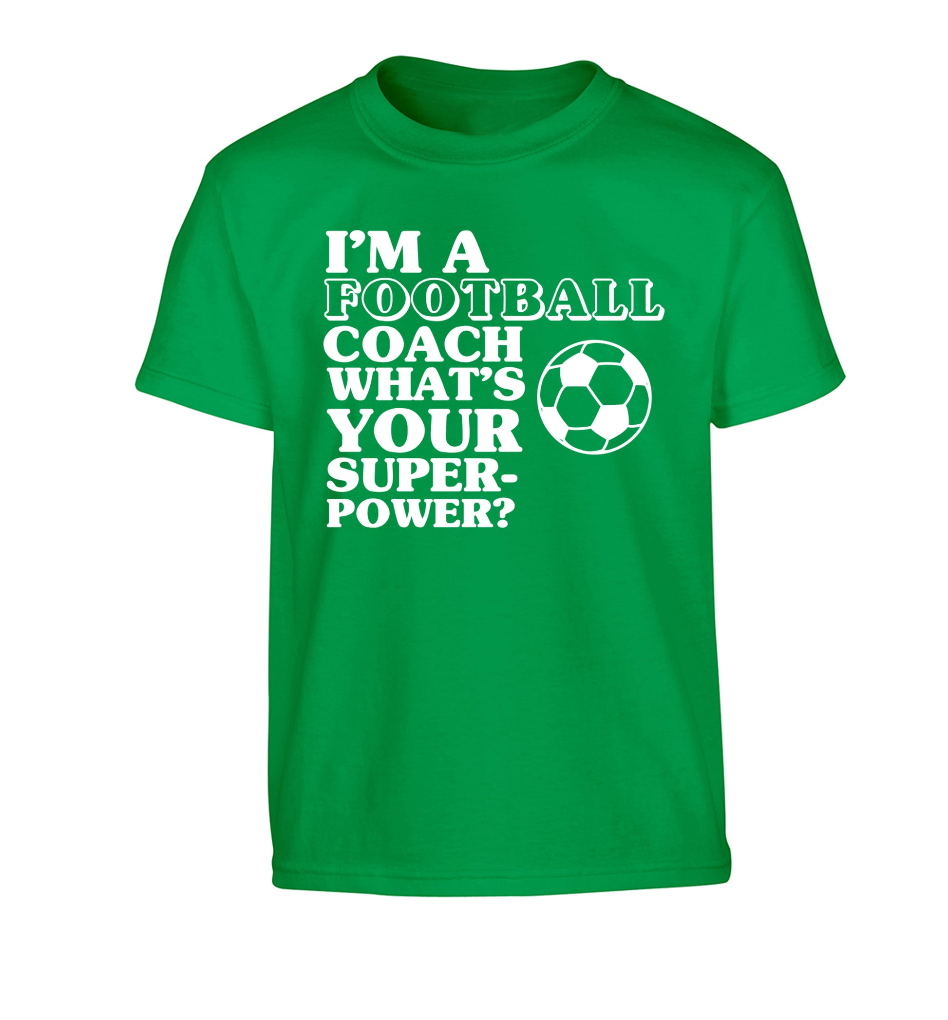 I'm a football coach what's your superpower? Children's green Tshirt 12-14 Years