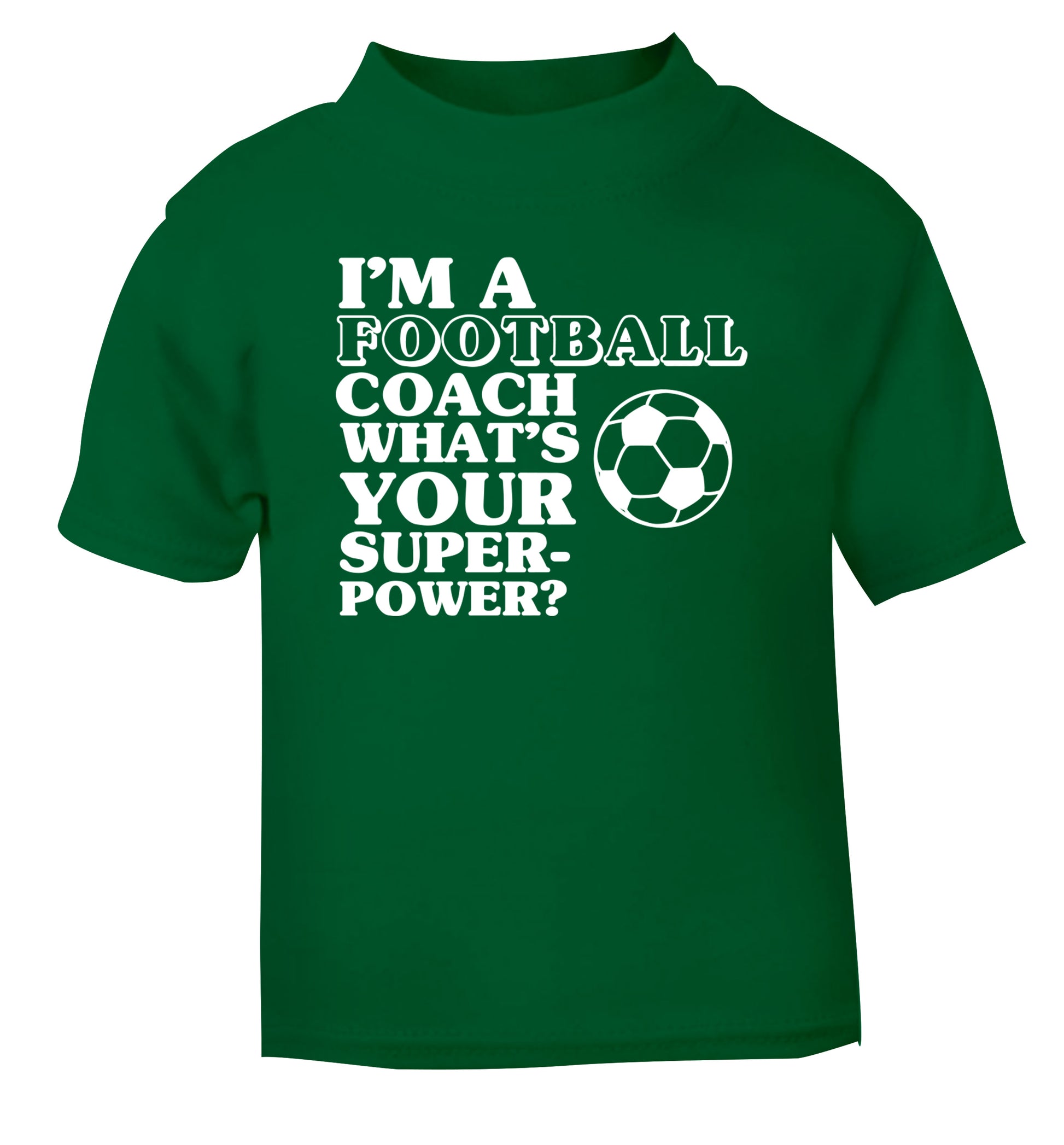 I'm a football coach what's your superpower? green Baby Toddler Tshirt 2 Years