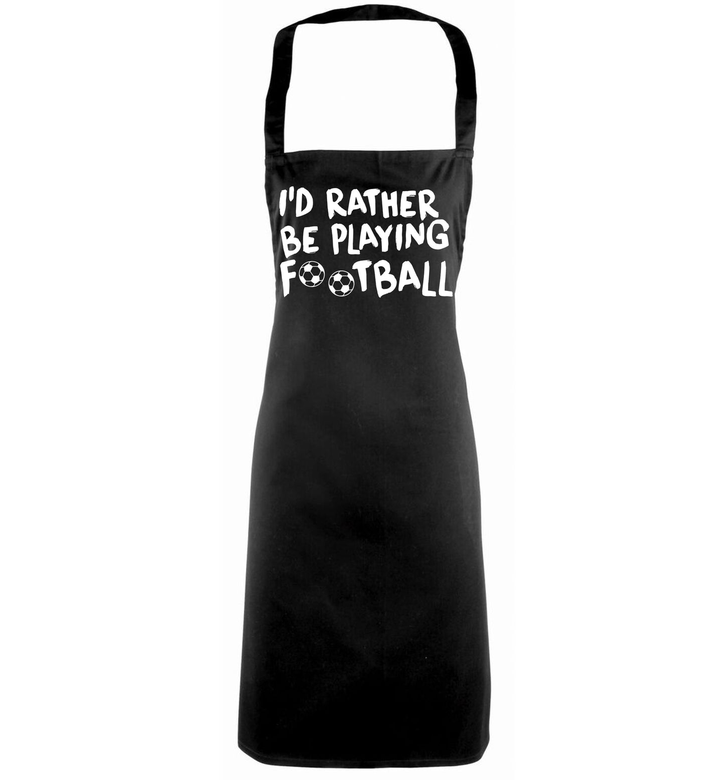 I'd rather be playing football black apron