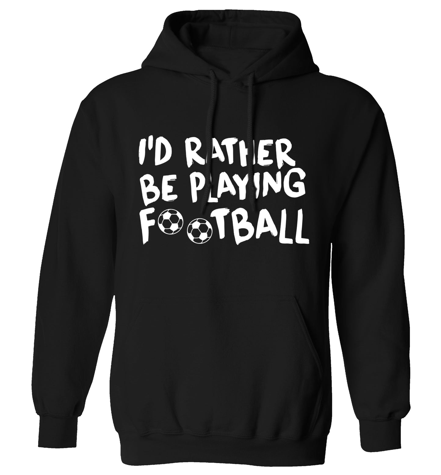 I'd rather be playing football adults unisexblack hoodie 2XL