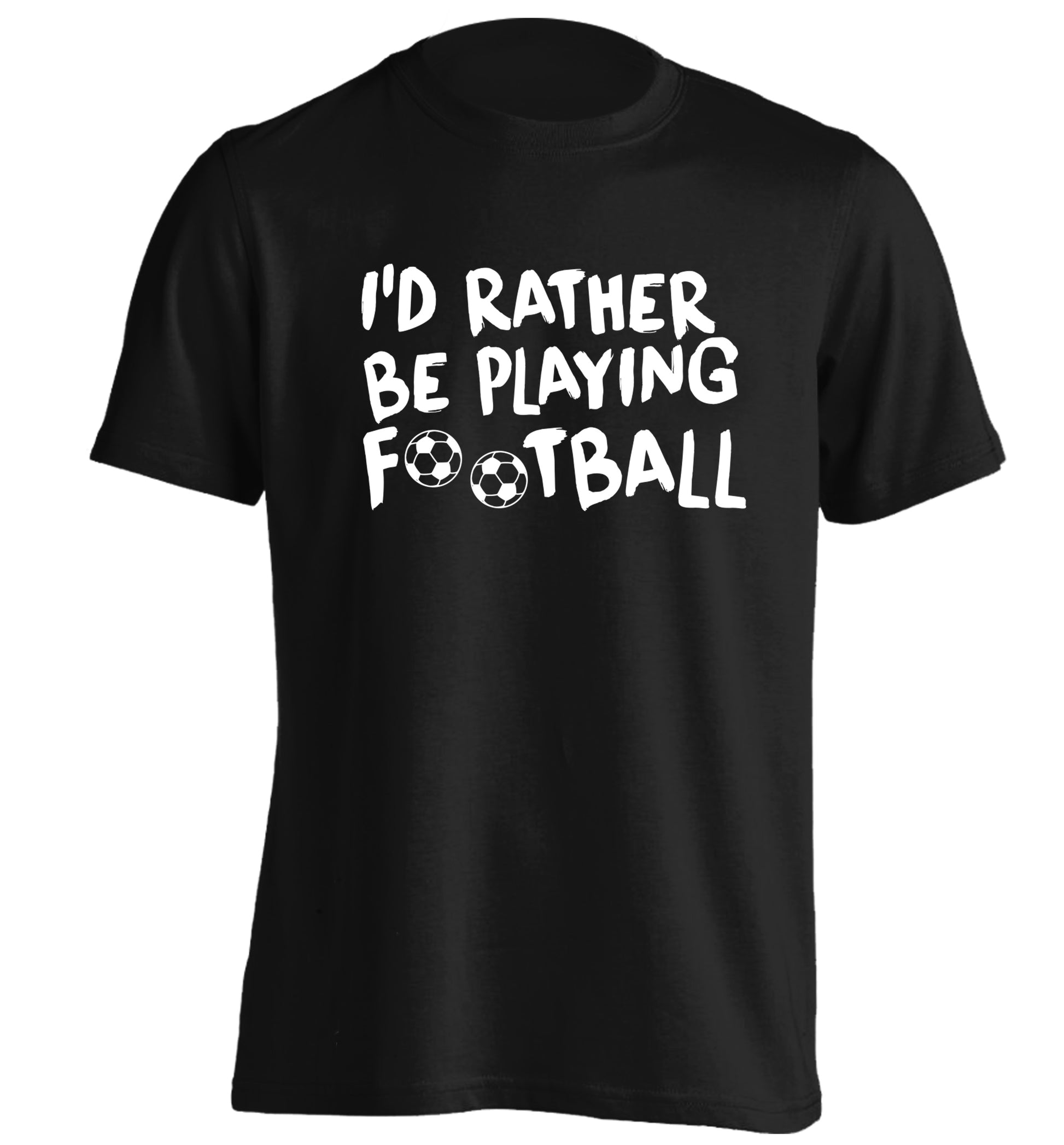 I'd rather be playing football adults unisexblack Tshirt 2XL