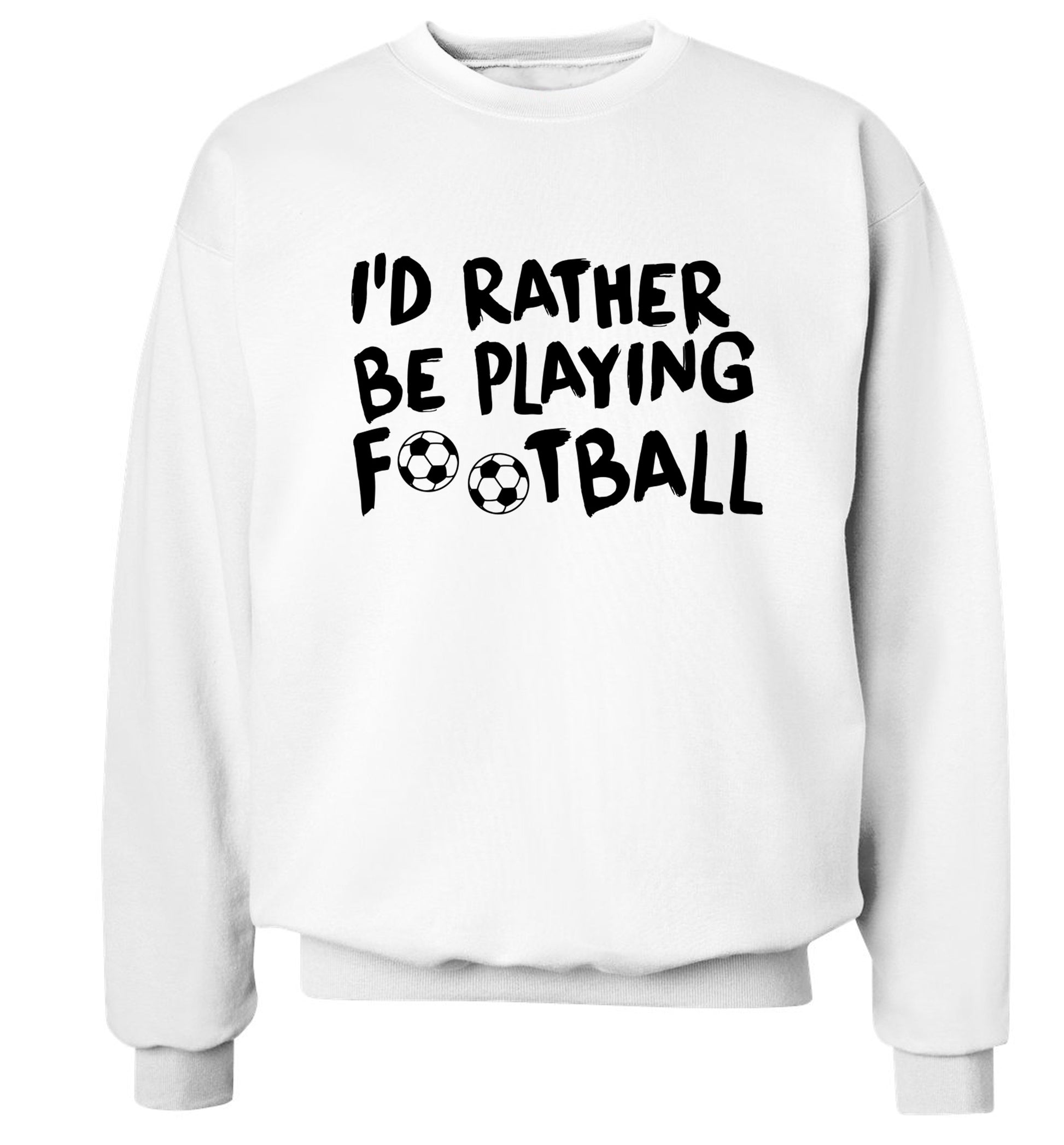 I'd rather be playing football Adult's unisexwhite Sweater 2XL