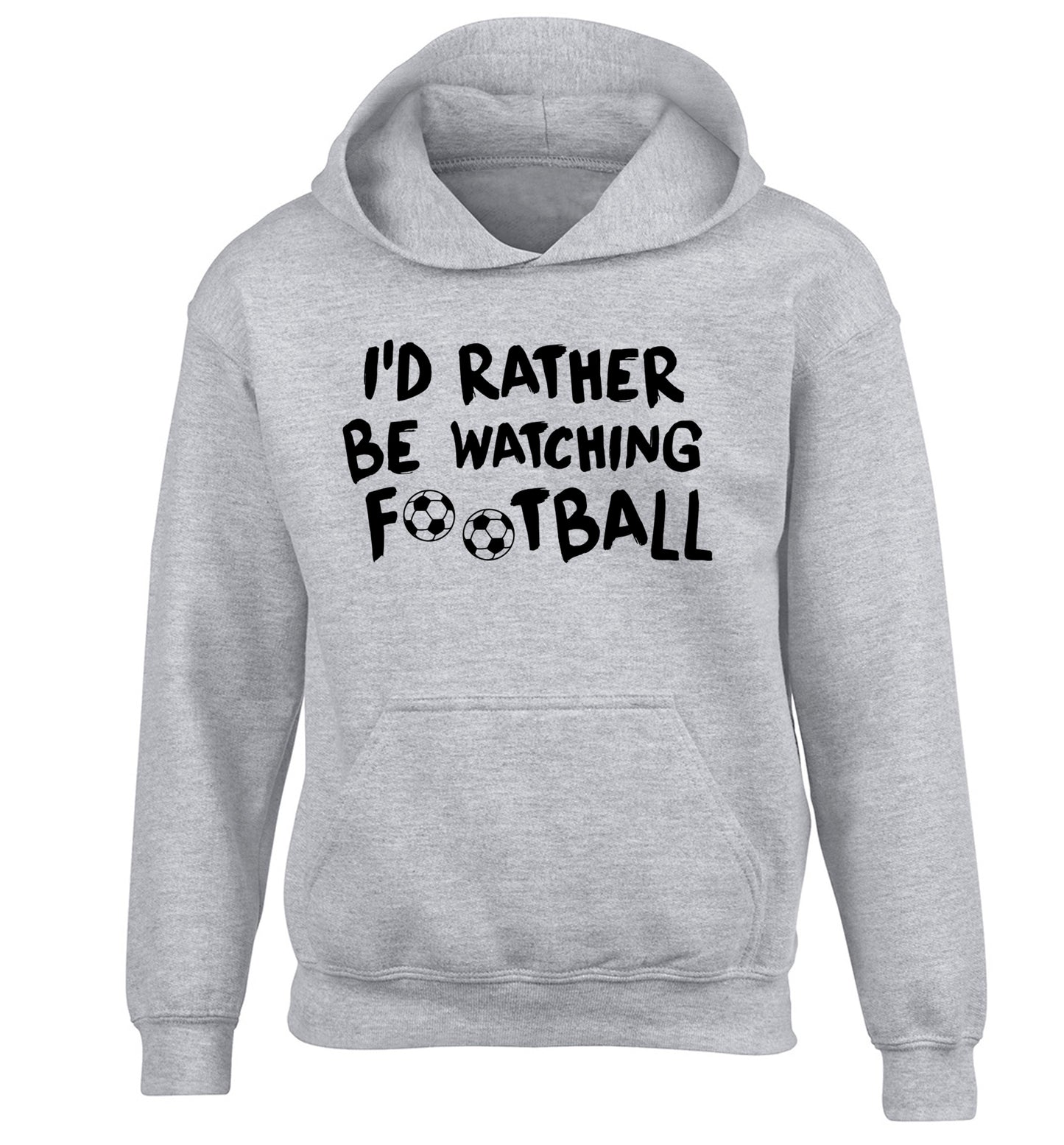 I'd rather be watching football children's grey hoodie 12-14 Years