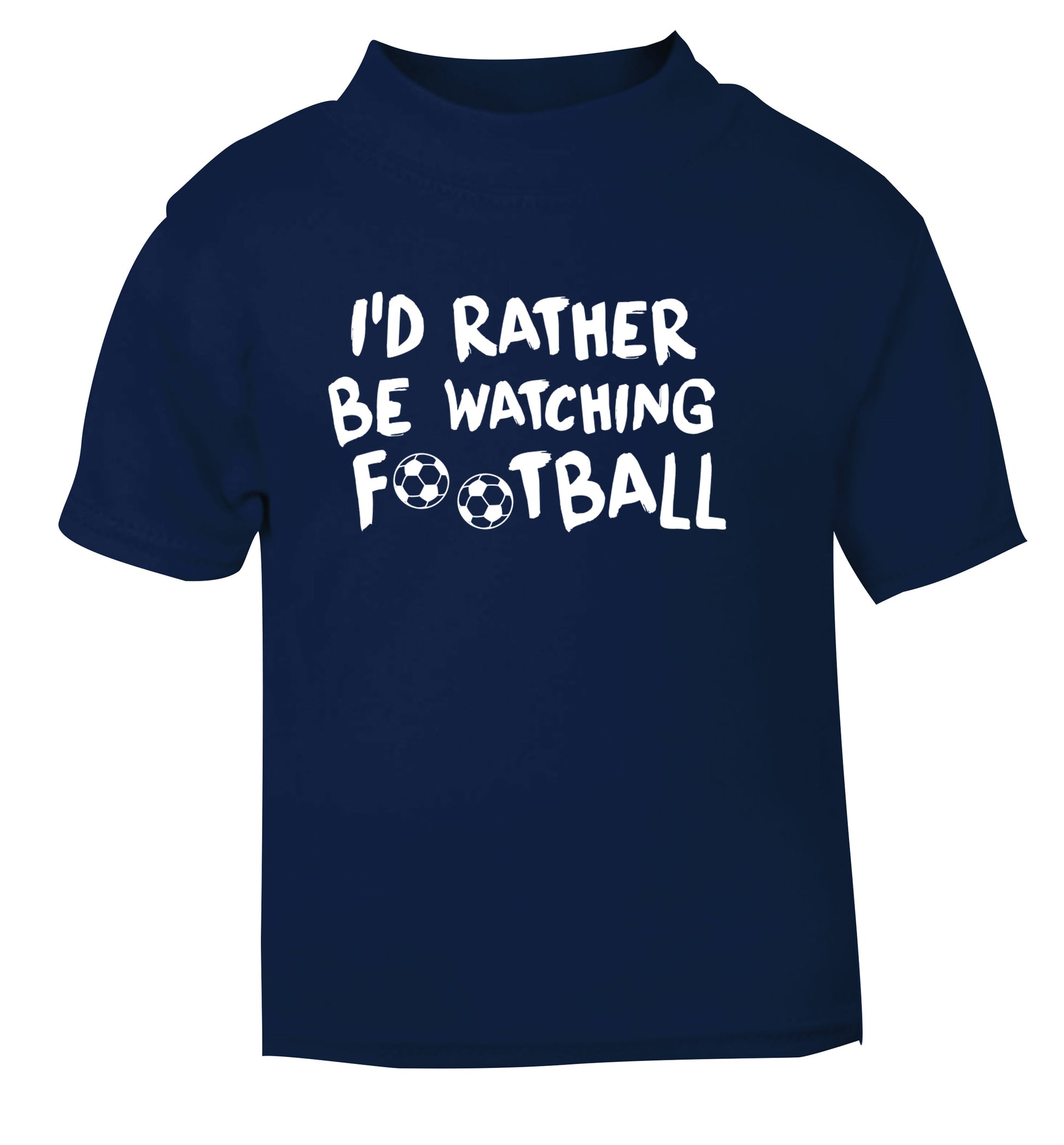 I'd rather be watching football navy Baby Toddler Tshirt 2 Years