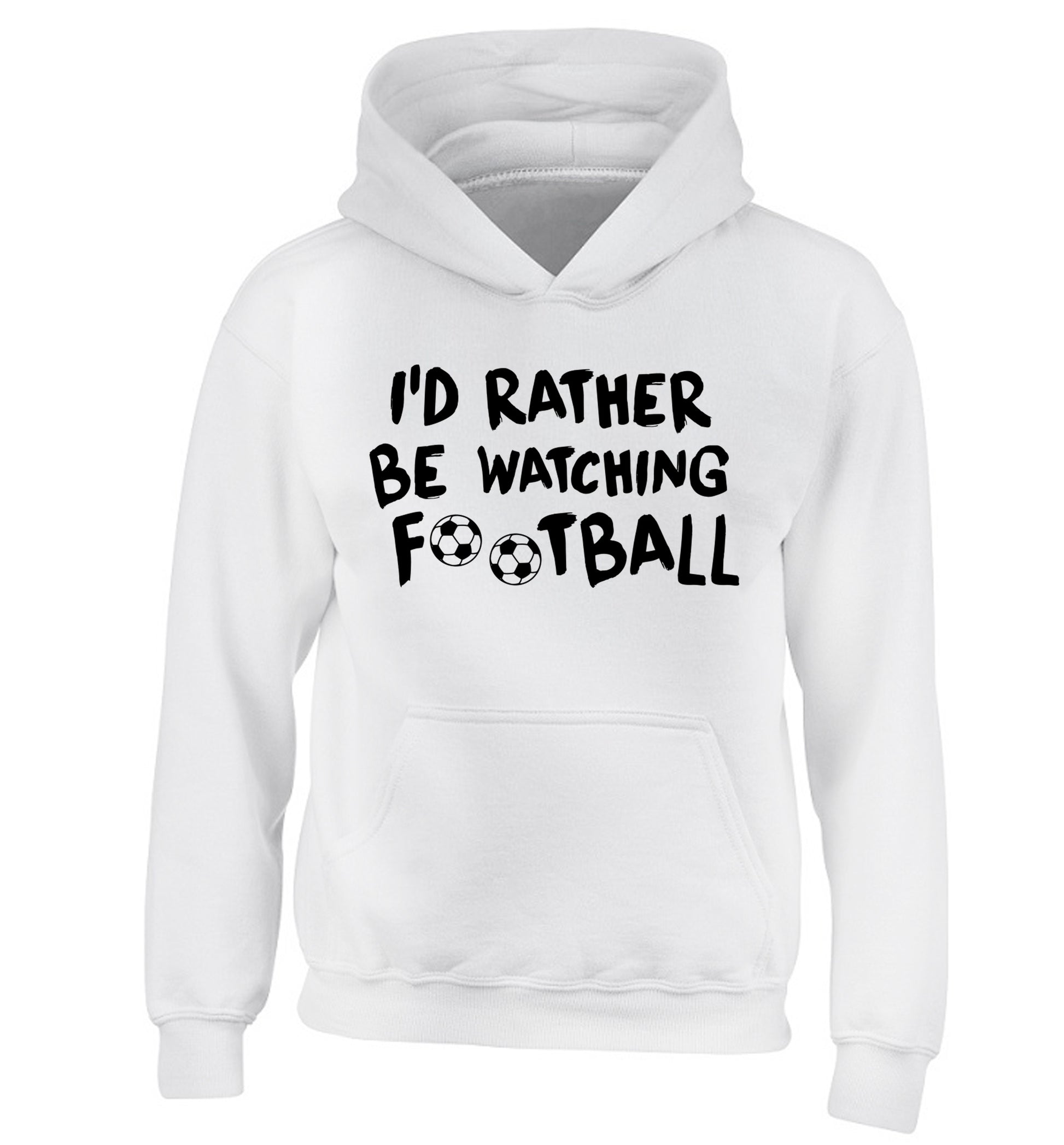 I'd rather be watching football children's white hoodie 12-14 Years