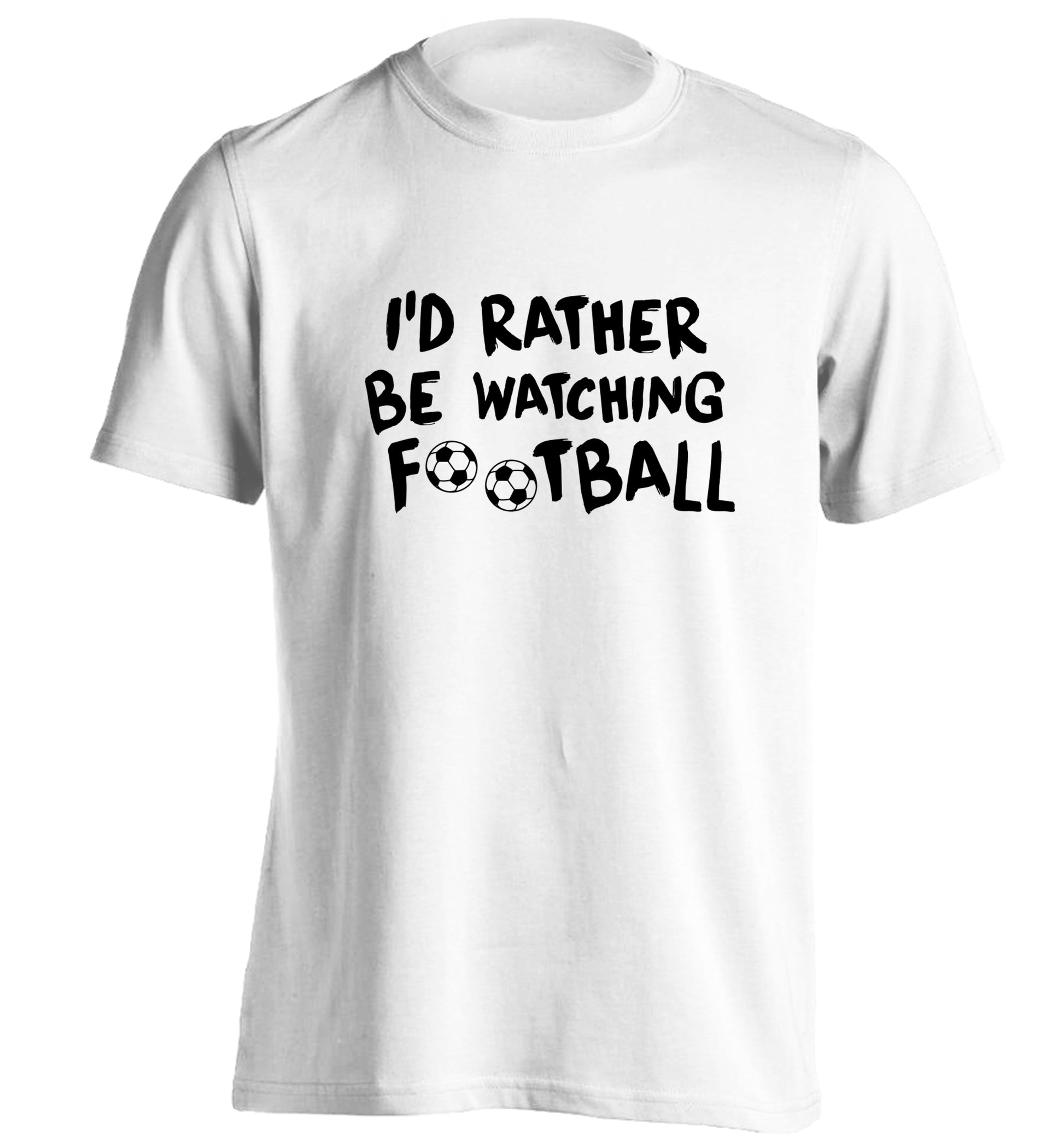 I'd rather be watching football adults unisexwhite Tshirt 2XL