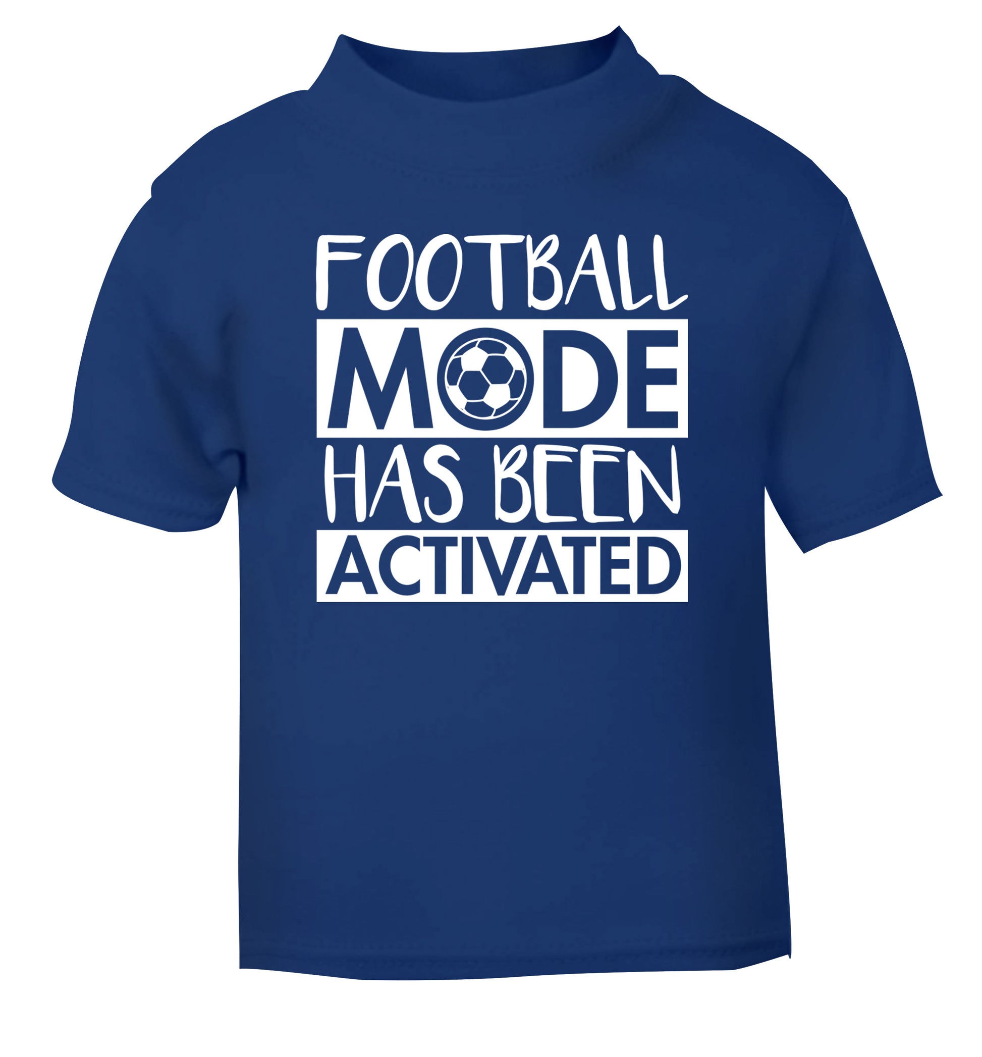 Football mode has been activated blue Baby Toddler Tshirt 2 Years