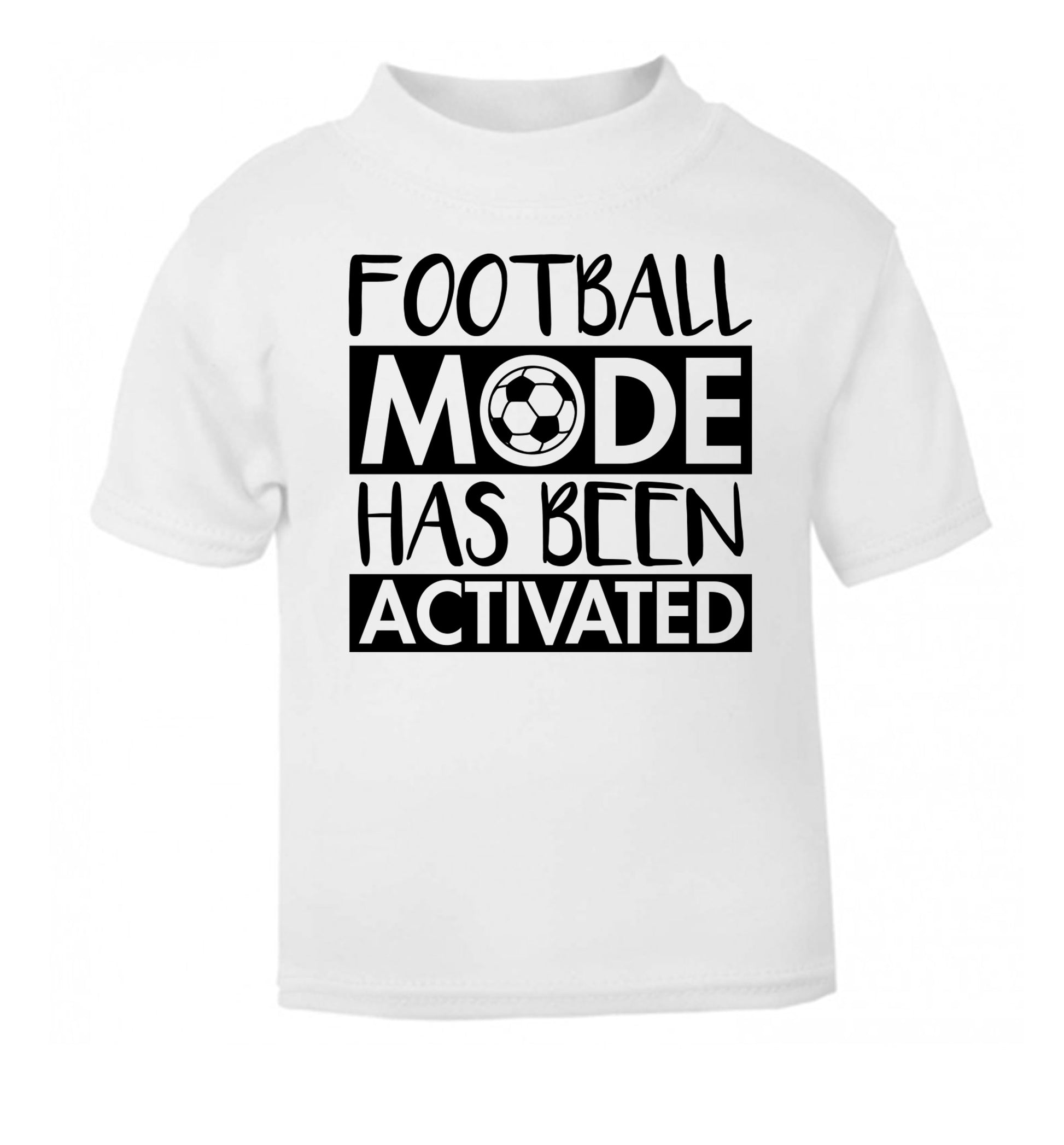 Football mode has been activated white Baby Toddler Tshirt 2 Years