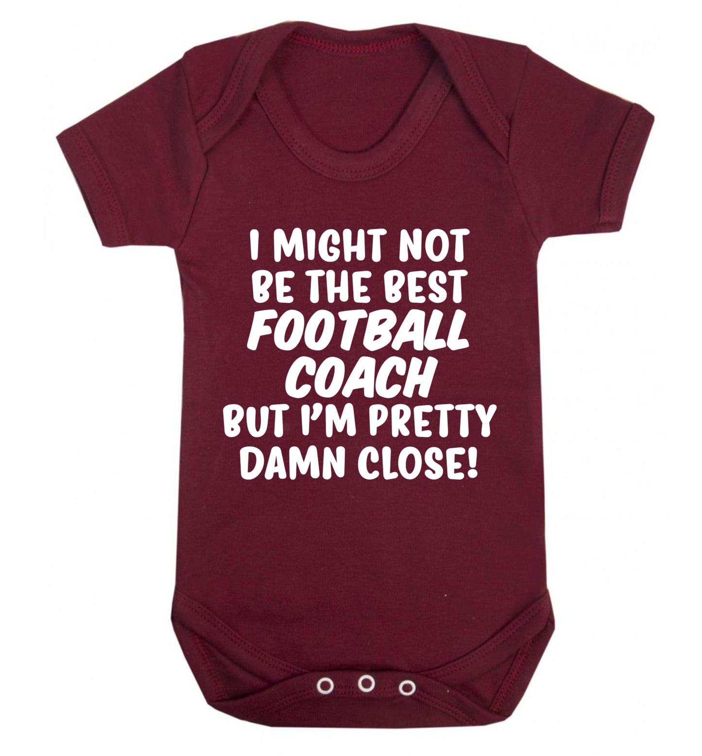 I might not be the best football coach but I'm pretty close! Baby Vest maroon 18-24 months