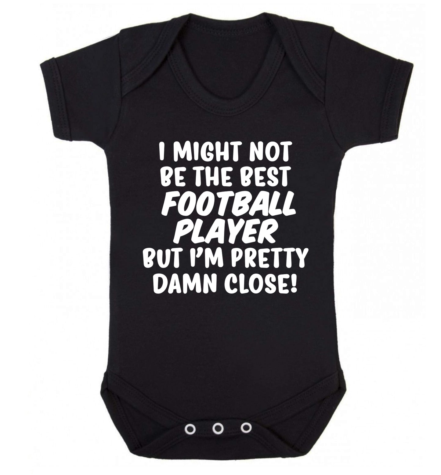 I might not be the best football player but I'm pretty close! Baby Vest black 18-24 months