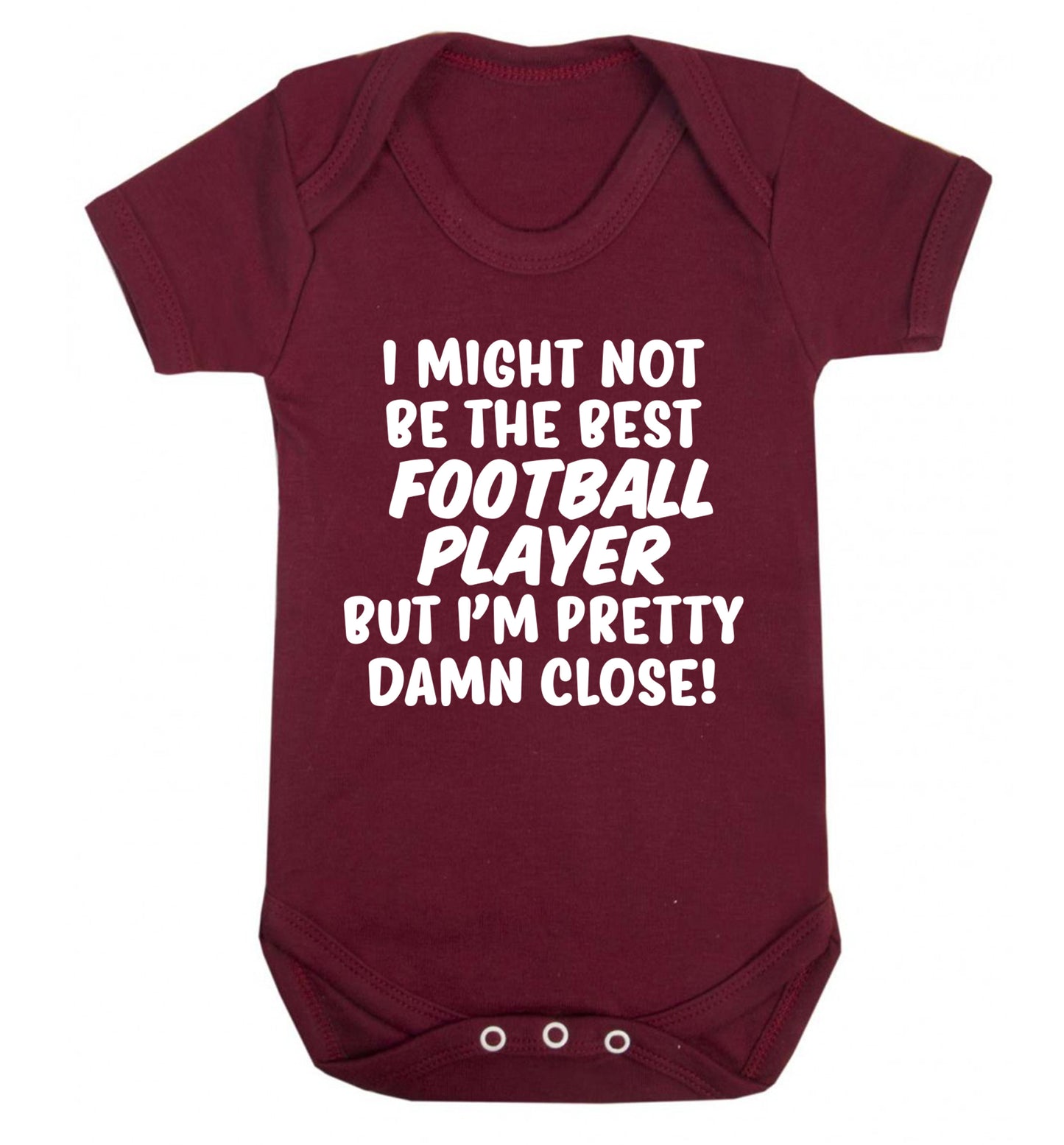 I might not be the best football player but I'm pretty close! Baby Vest maroon 18-24 months