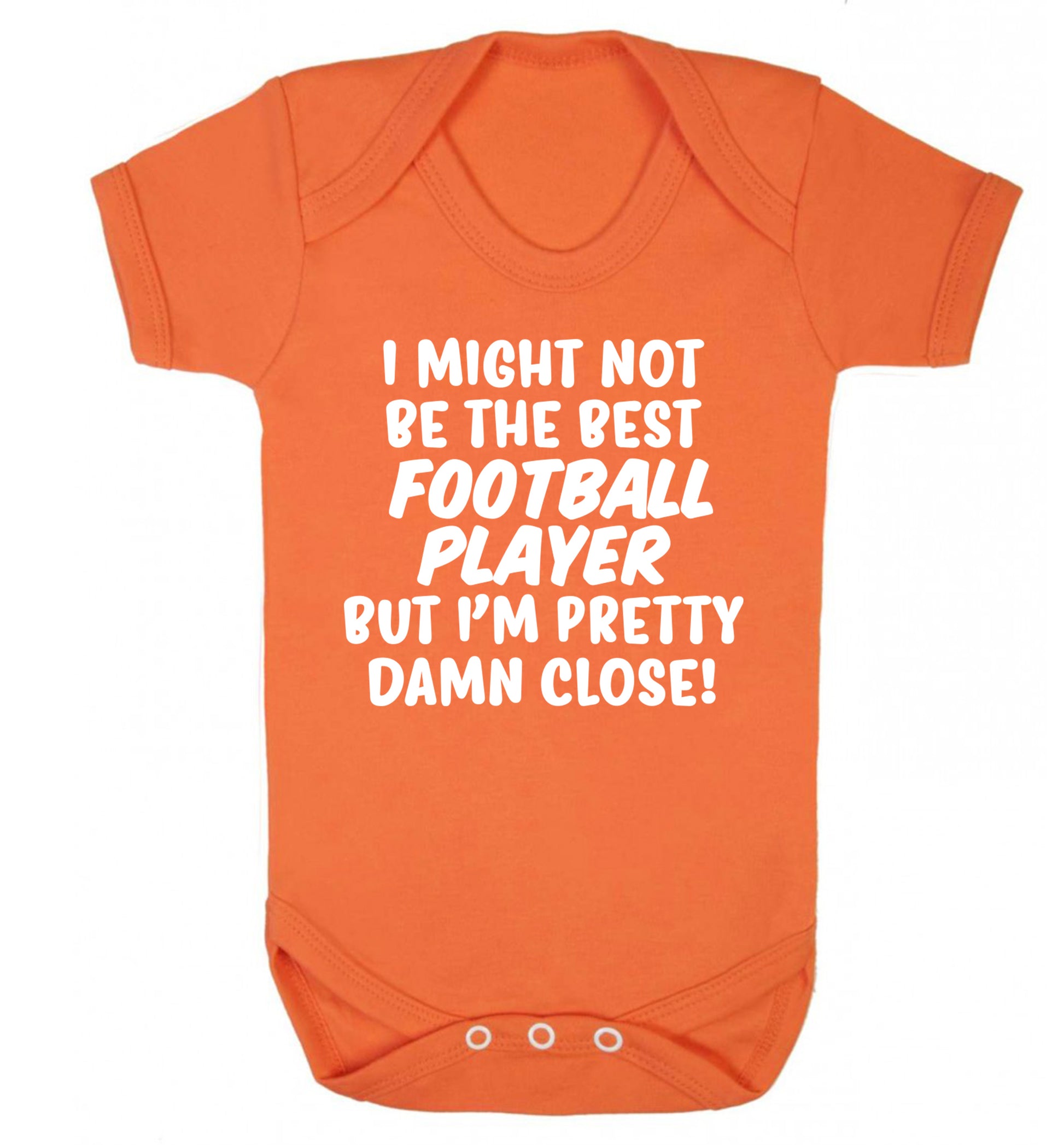 I might not be the best football player but I'm pretty close! Baby Vest orange 18-24 months