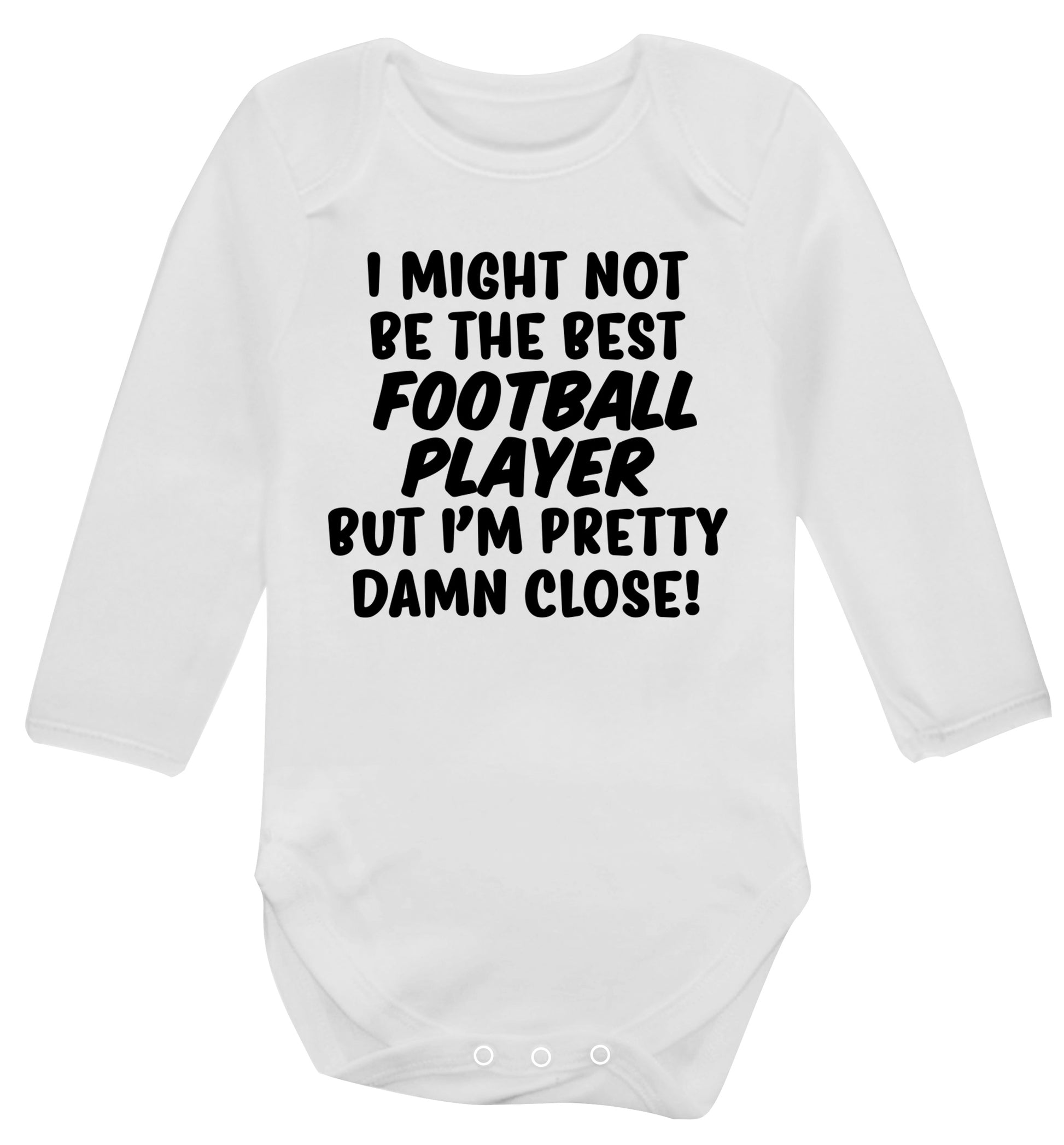 I might not be the best football player but I'm pretty close! Baby Vest long sleeved white 6-12 months