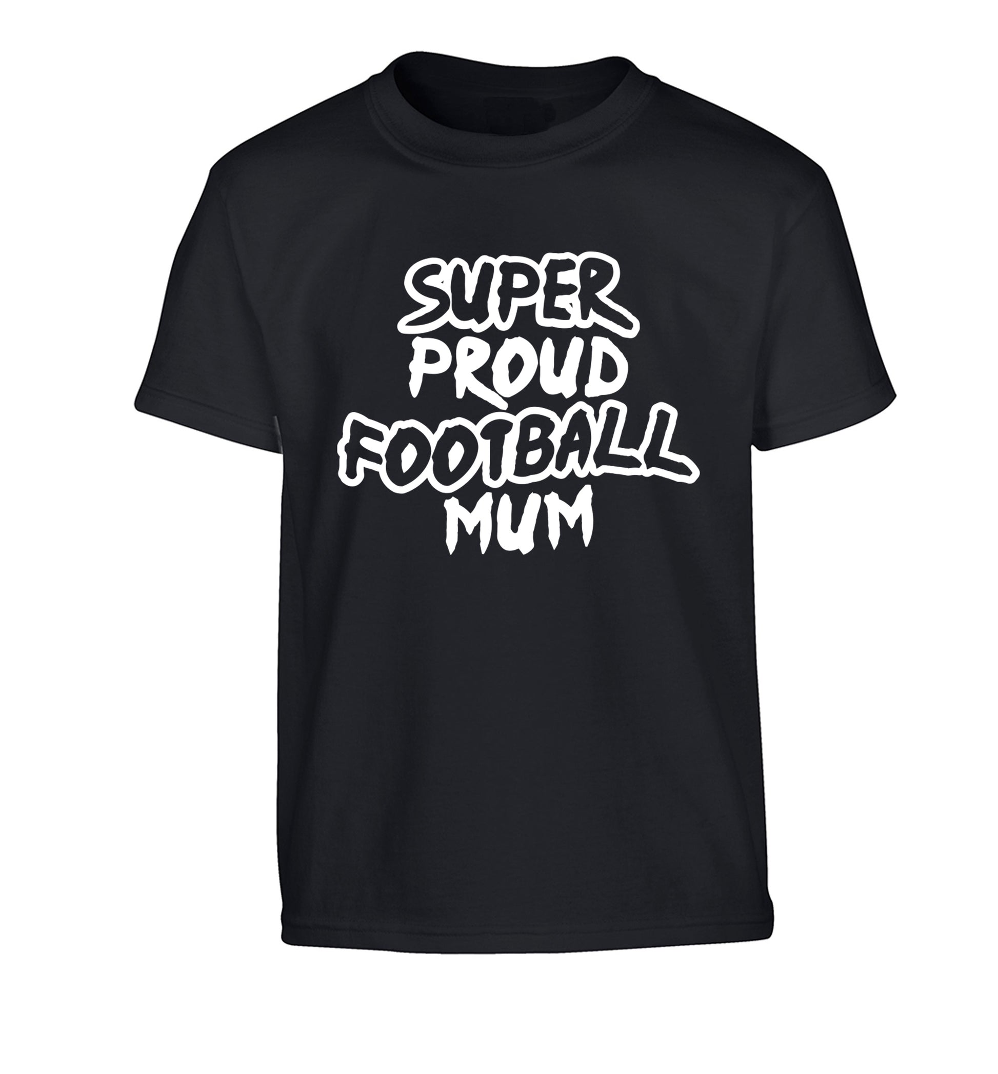 Super proud football mum Children's black Tshirt 12-14 Years