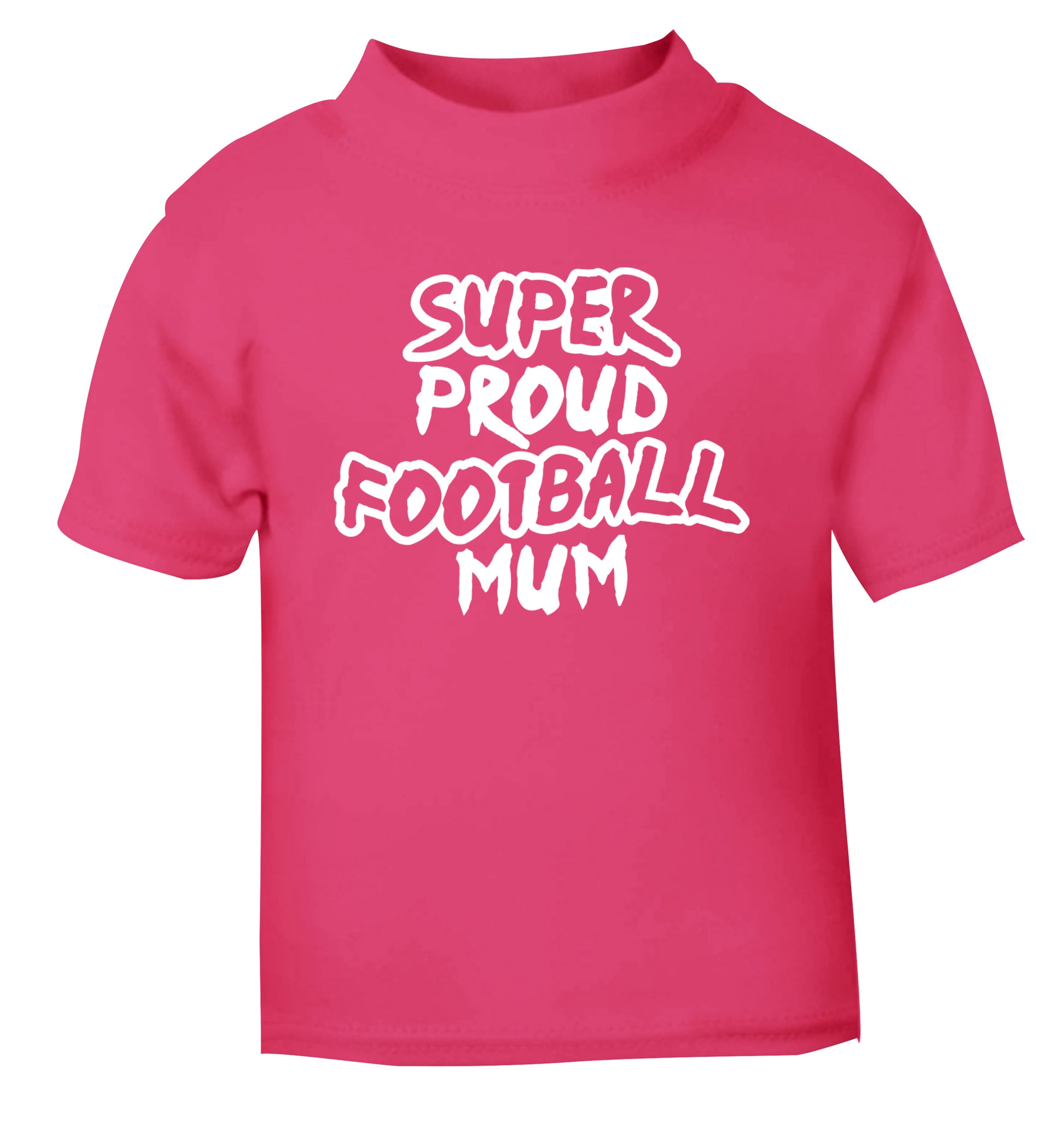 Super proud football mum pink Baby Toddler Tshirt 2 Years