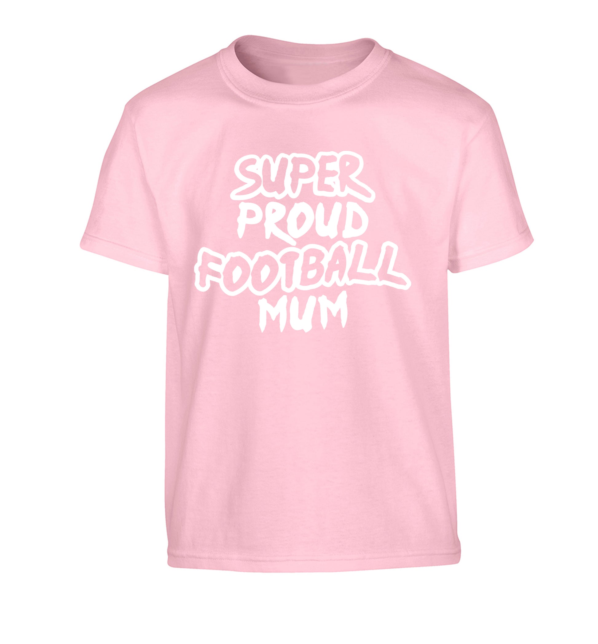 Super proud football mum Children's light pink Tshirt 12-14 Years