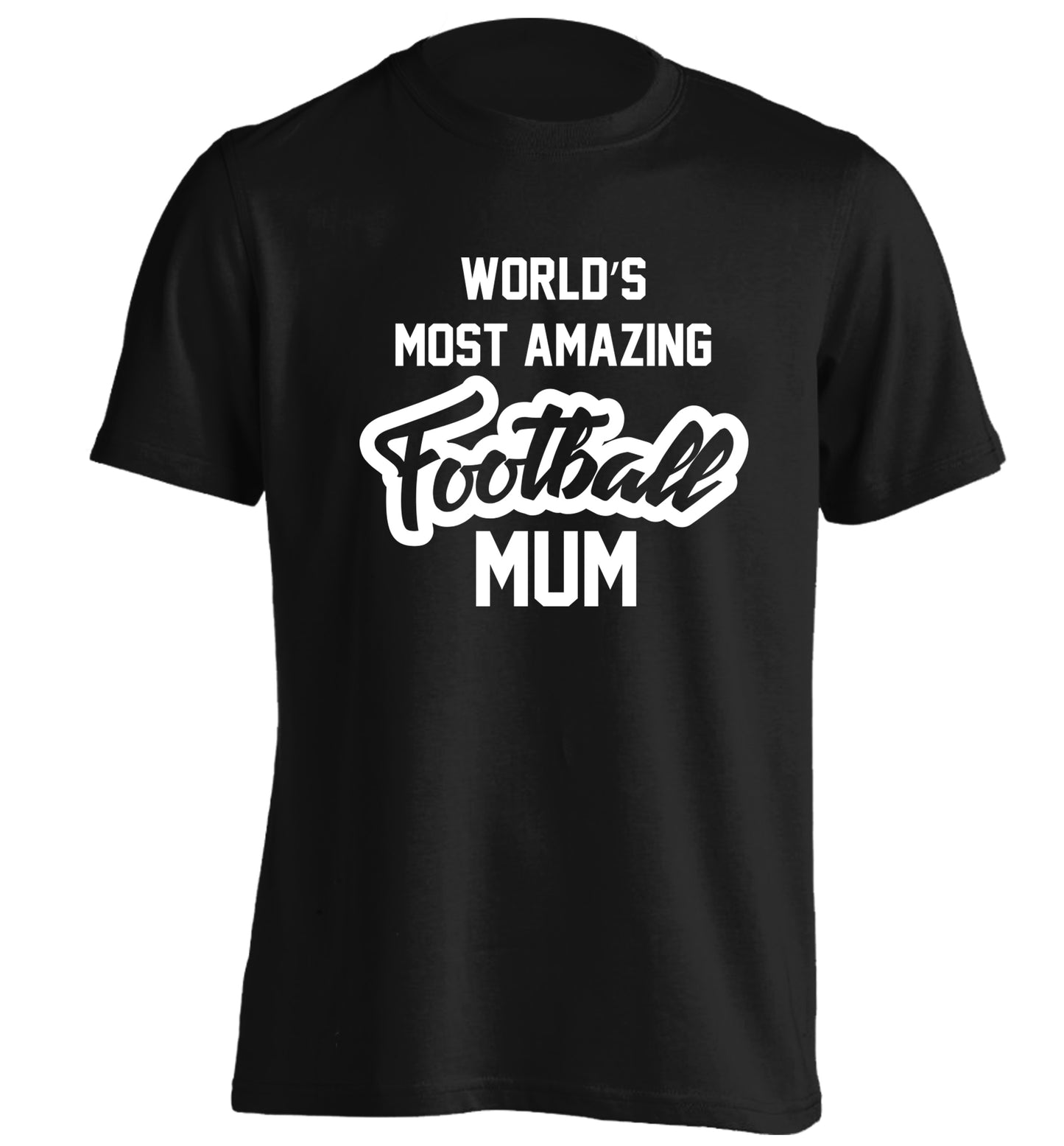 Worlds most amazing football mum adults unisexblack Tshirt 2XL