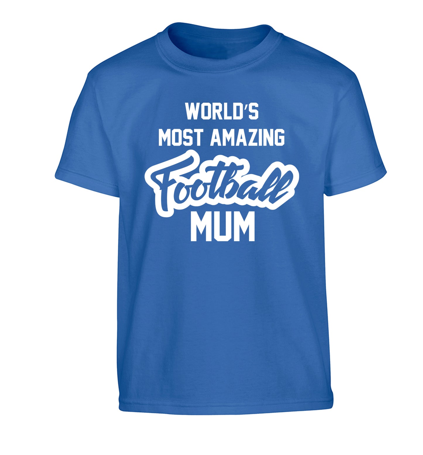 Worlds most amazing football mum Children's blue Tshirt 12-14 Years