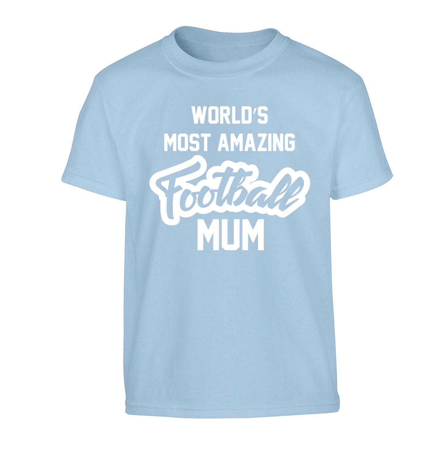Worlds most amazing football mum Children's light blue Tshirt 12-14 Years