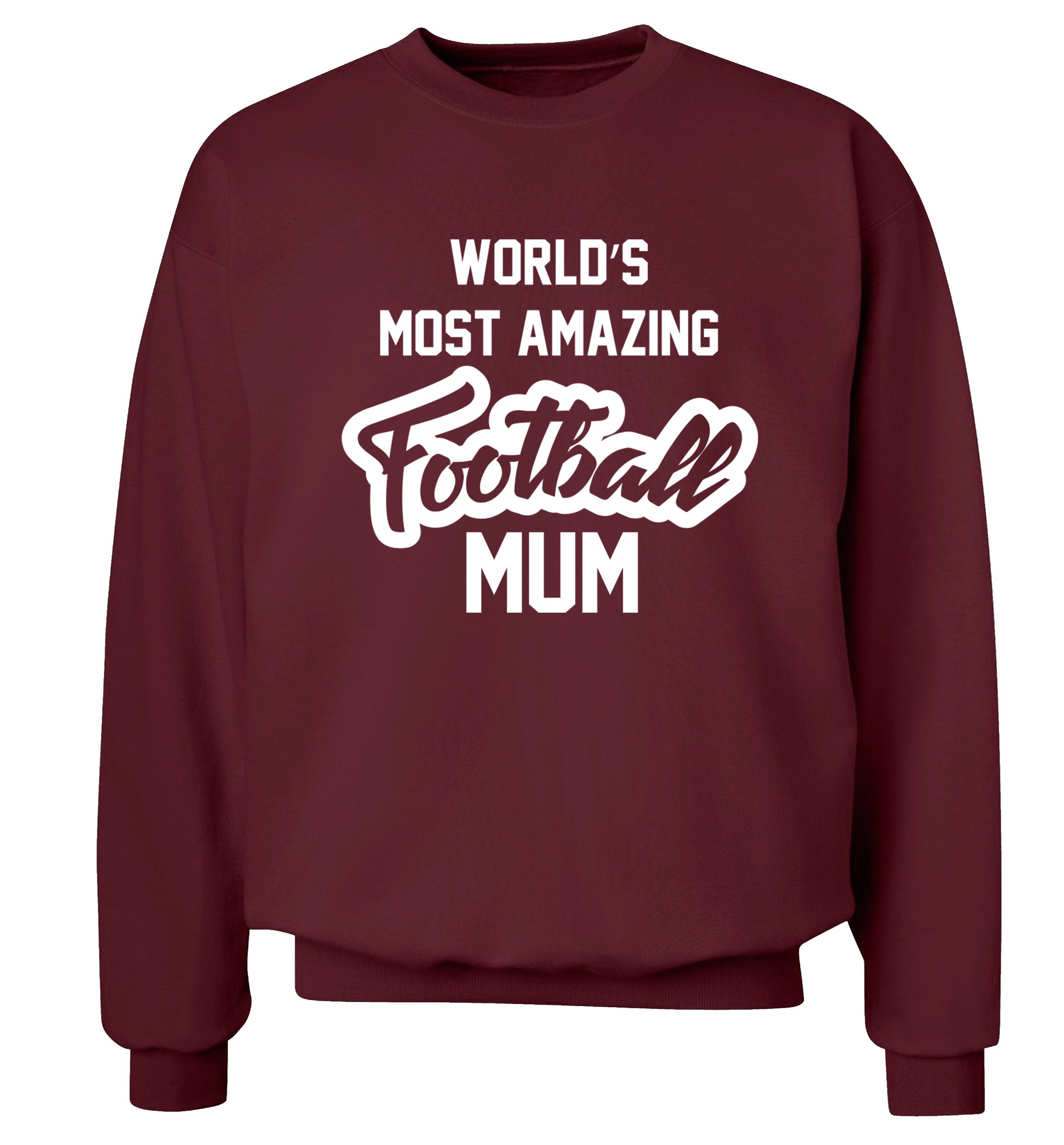 Worlds most amazing football mum Adult's unisexmaroon Sweater 2XL